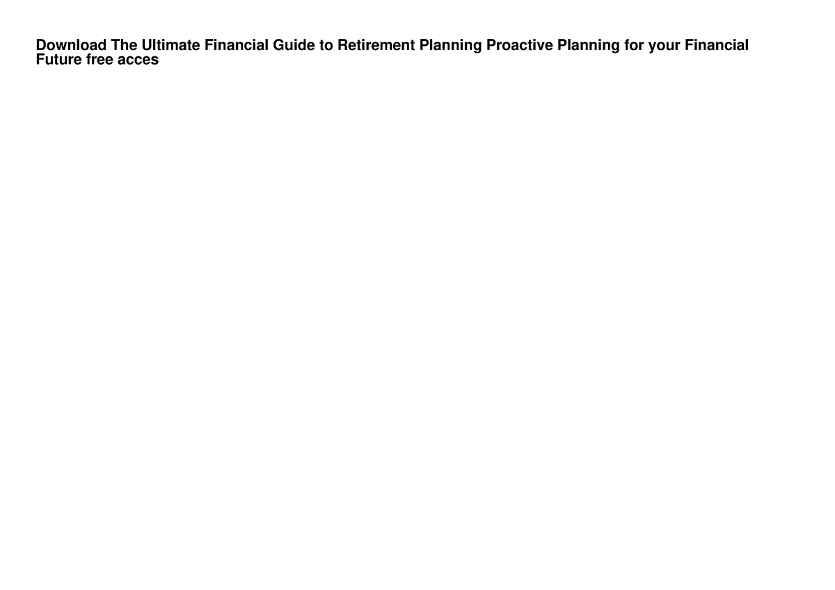 Download The Ultimate Financial Guide To Retirement Planning Proactive ...