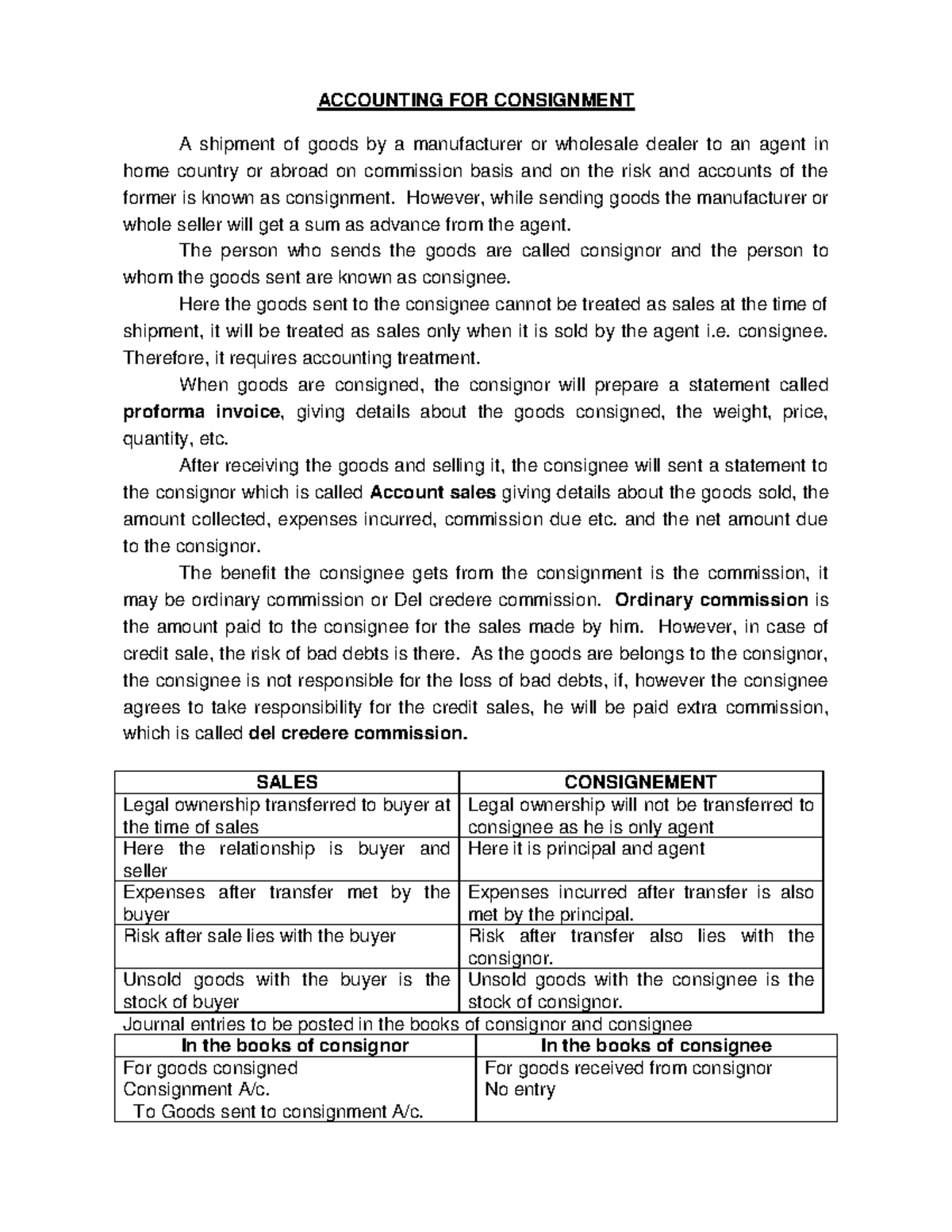 Consignment accounting ACCOUNTING FOR CONSIGNMENT A shipment of goods