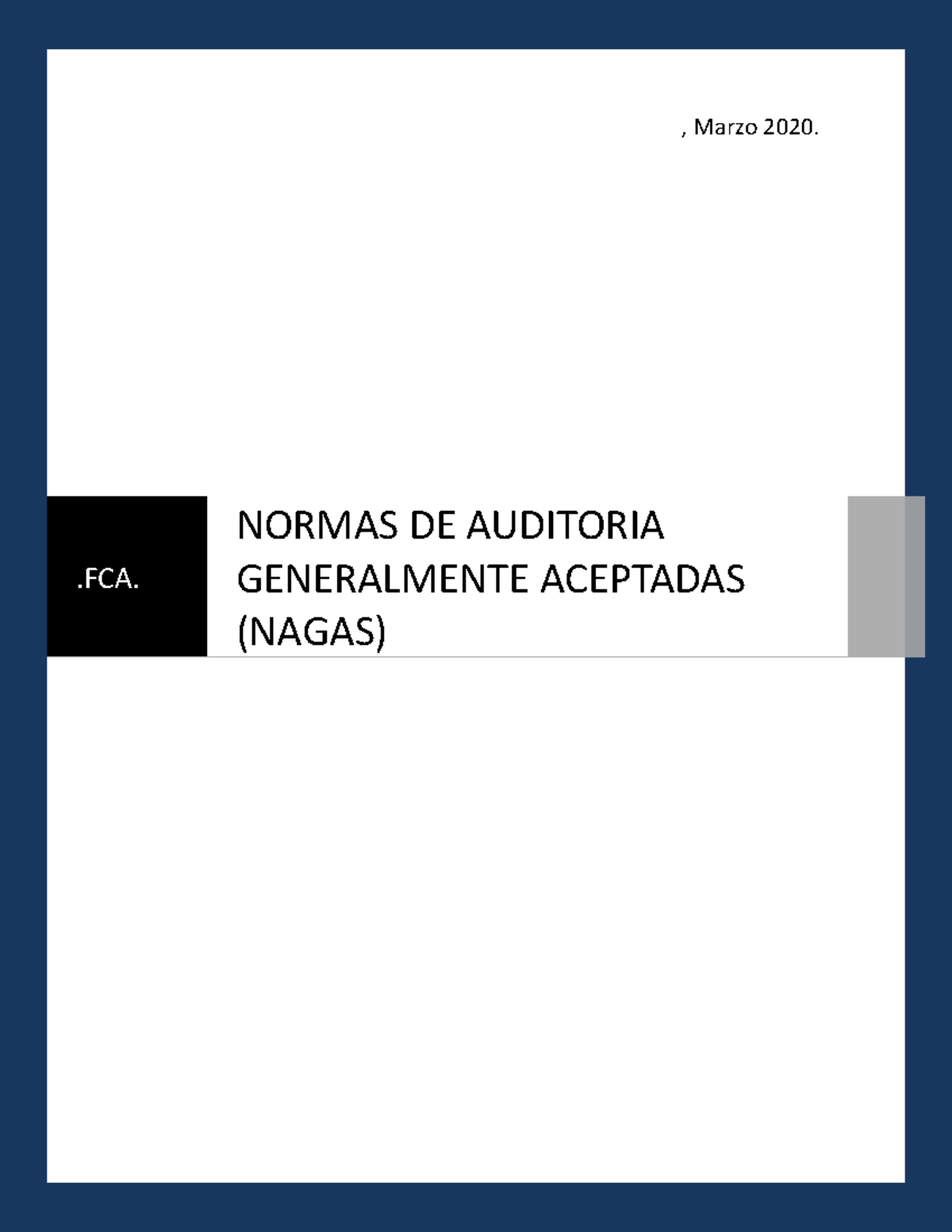 Normas De Auditoria Generalmente Aceptadas (NAGAS) - , Marzo 2020. .FCA ...