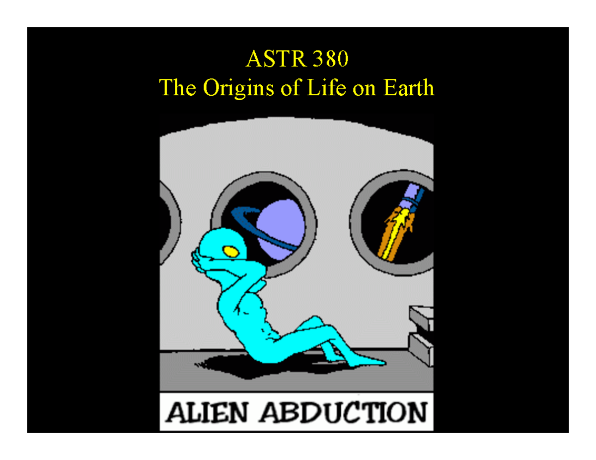 Slides 10 THE Origins OF LIFE ON Earth Astronomy - ASTR 380 The Origins ...