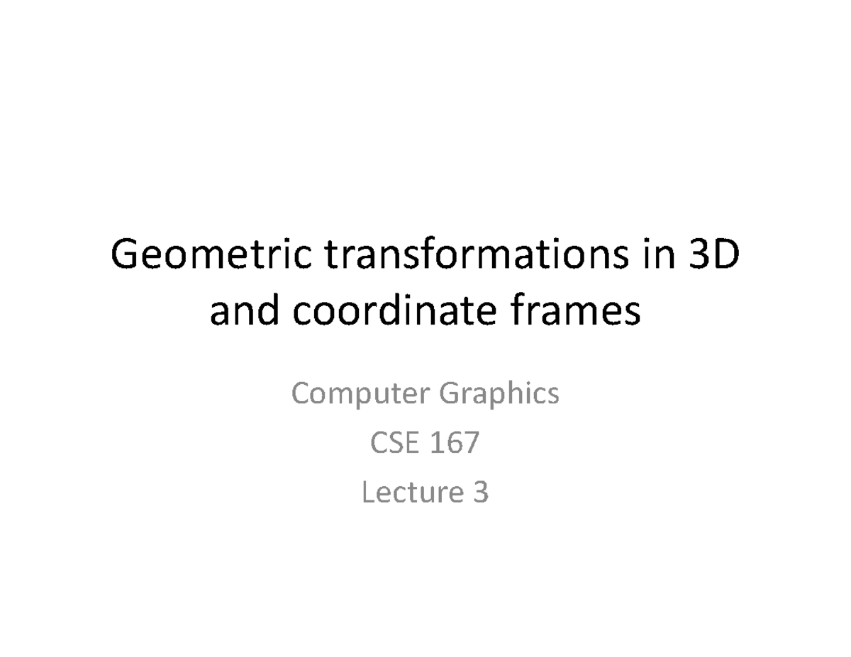 Lec3 - Geometric transformations in 3D and coordinate frames Computer ...