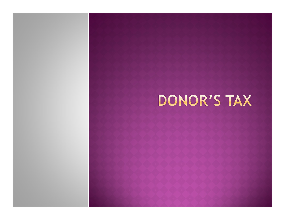 notes-in-donors-tax-donor-s-tax-is-a-tax-on-a-donation-or-gift-and