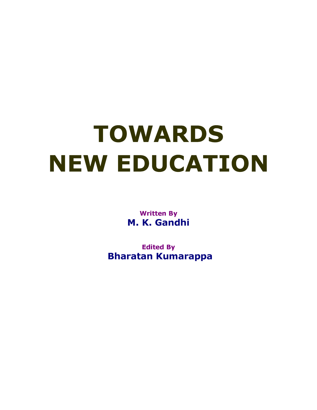 Towards New Education - TOWARDS NEW EDUCATION Written By M. K. Gandhi ...