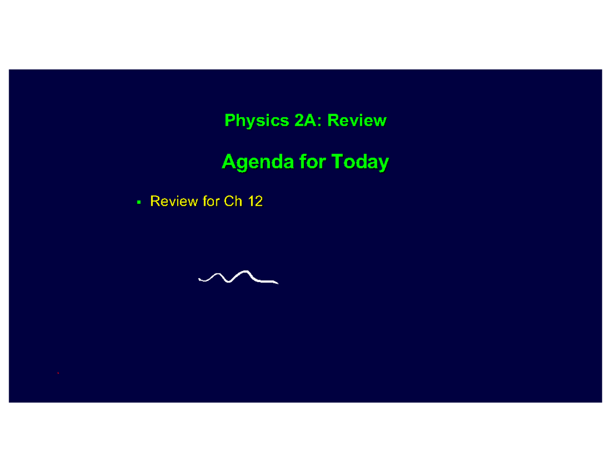 Lect19 slides Oscillations II and Review Quiz 4 Physics 2A Review
