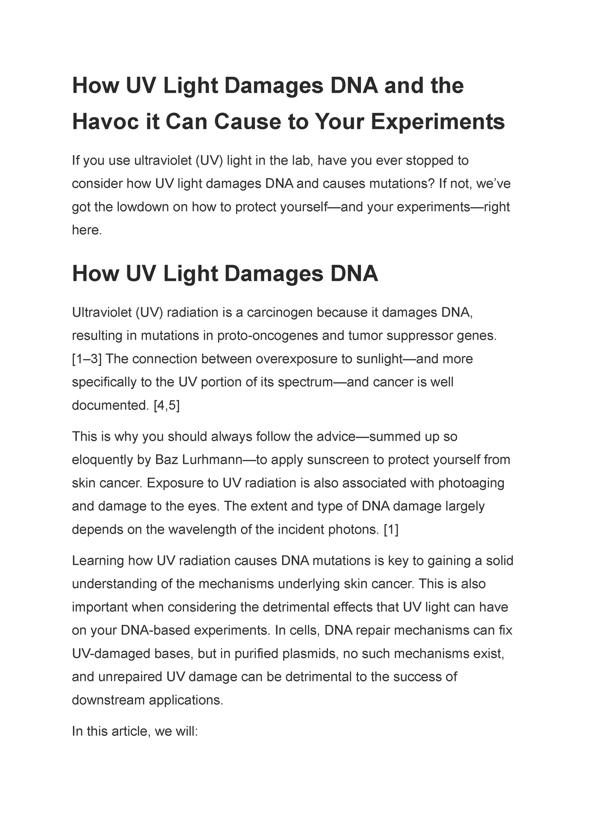 How UV Light Damages DNA How UV Light Damages DNA Ultraviolet (UV) radiation is a carcinogen