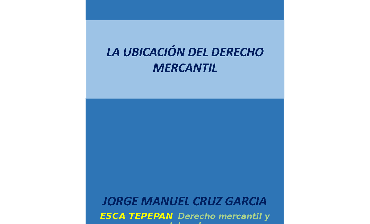 La Ubicacion Del Derecho Mercantil Usos Y Beneficios Jorge Manuel Cruz Garcia Esca Tepepan