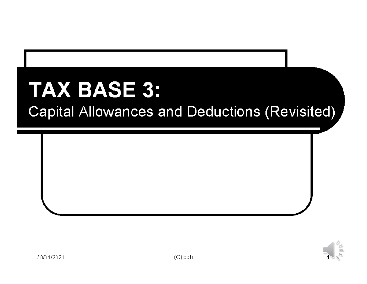 Slides 5 Capital Allowances & Deductions Revisited Slides TAX BASE 3
