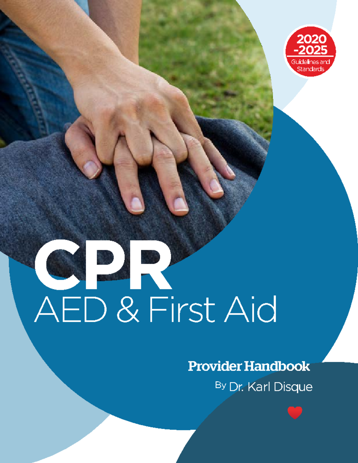 CPR, AED and First Aid - Provider Handbook By Dr. Karl Disque AED ...
