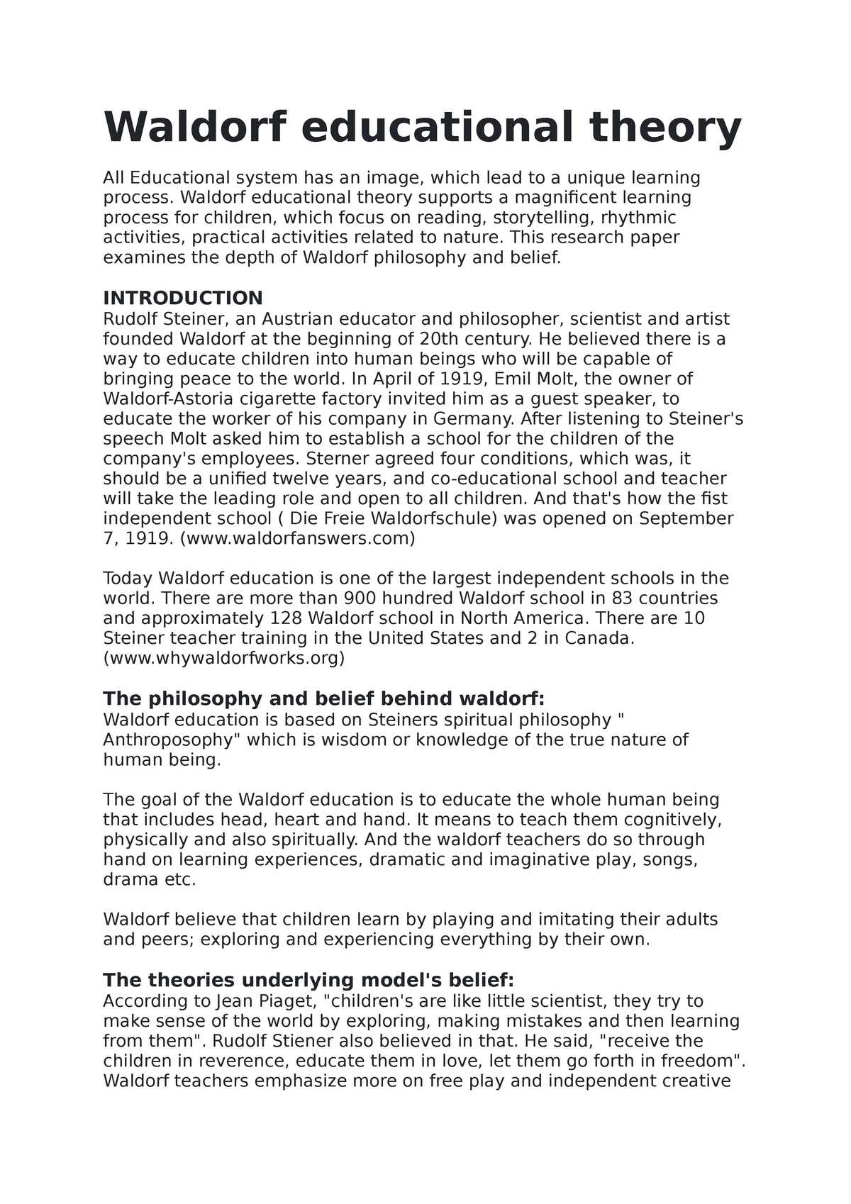 Waldorf educational theory Waldorf educational theory supports a