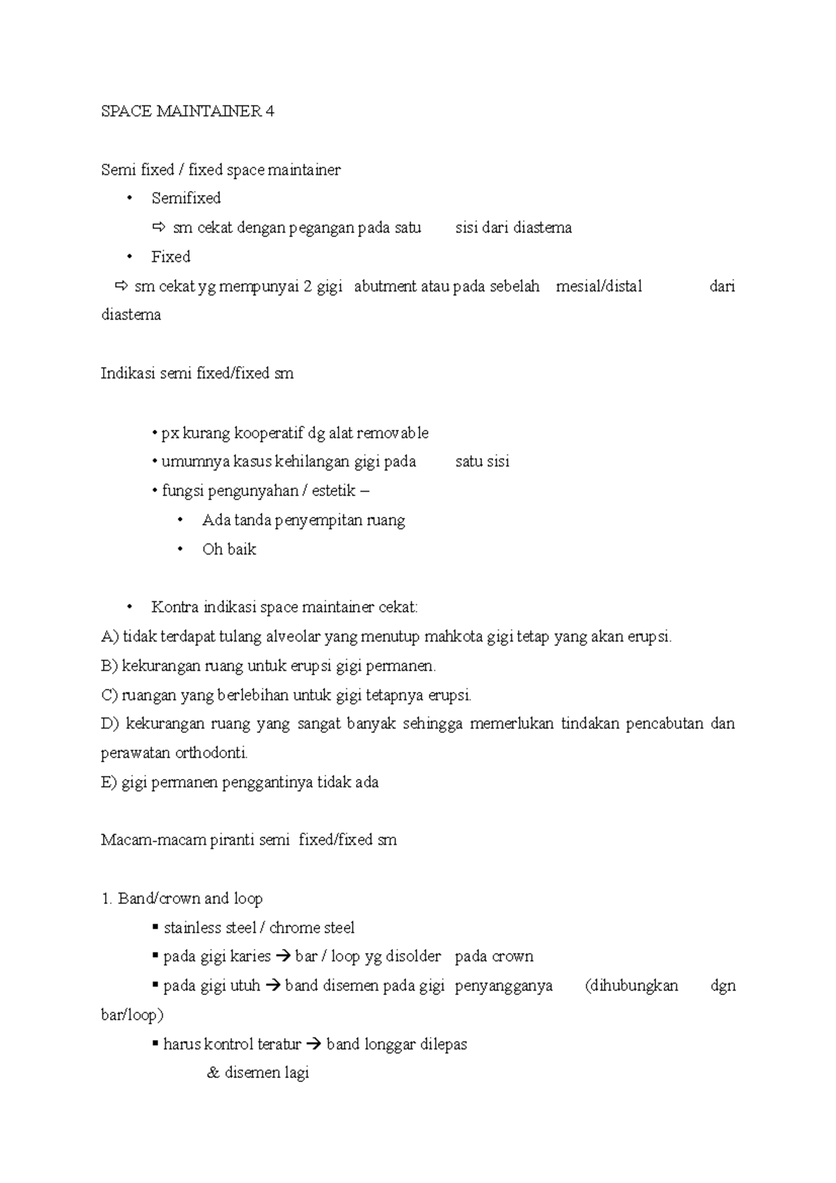 Space Maintainer 4 SPACE MAINTAINER 4 Semi fixed / fixed space