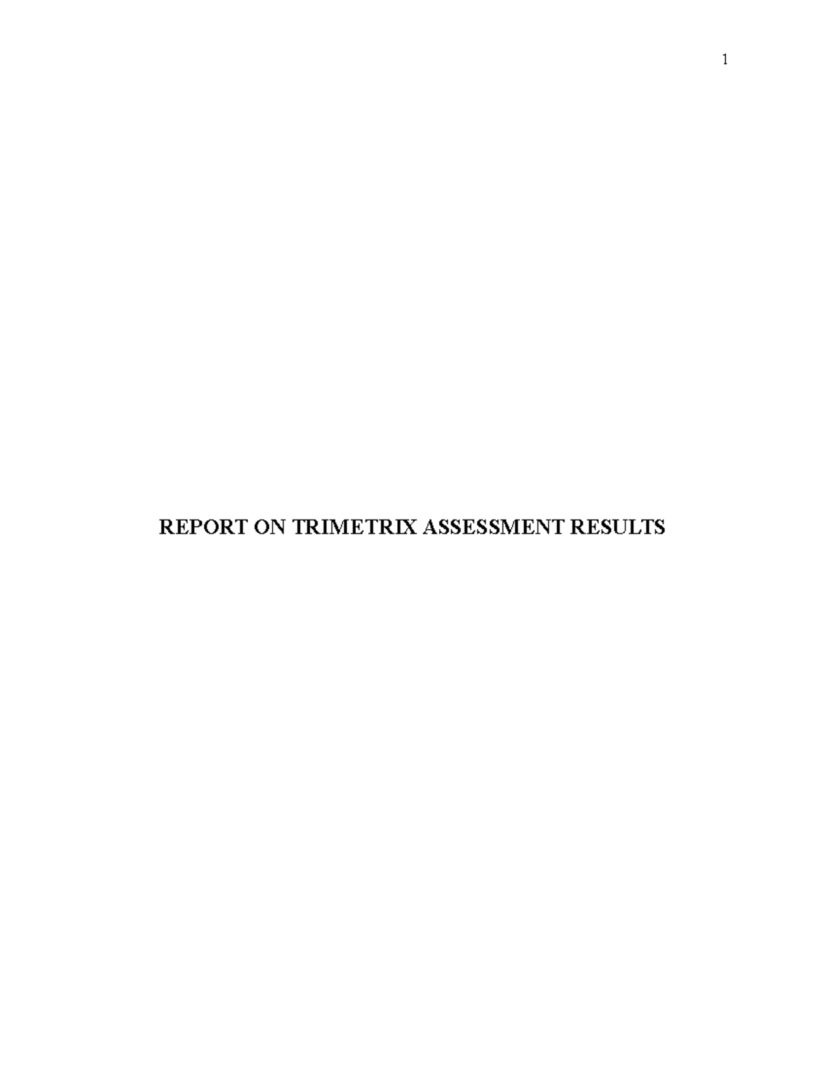 Task A - REPORT ON TRIMETRIX ASSESSMENT RESULTS Abstract In this report ...