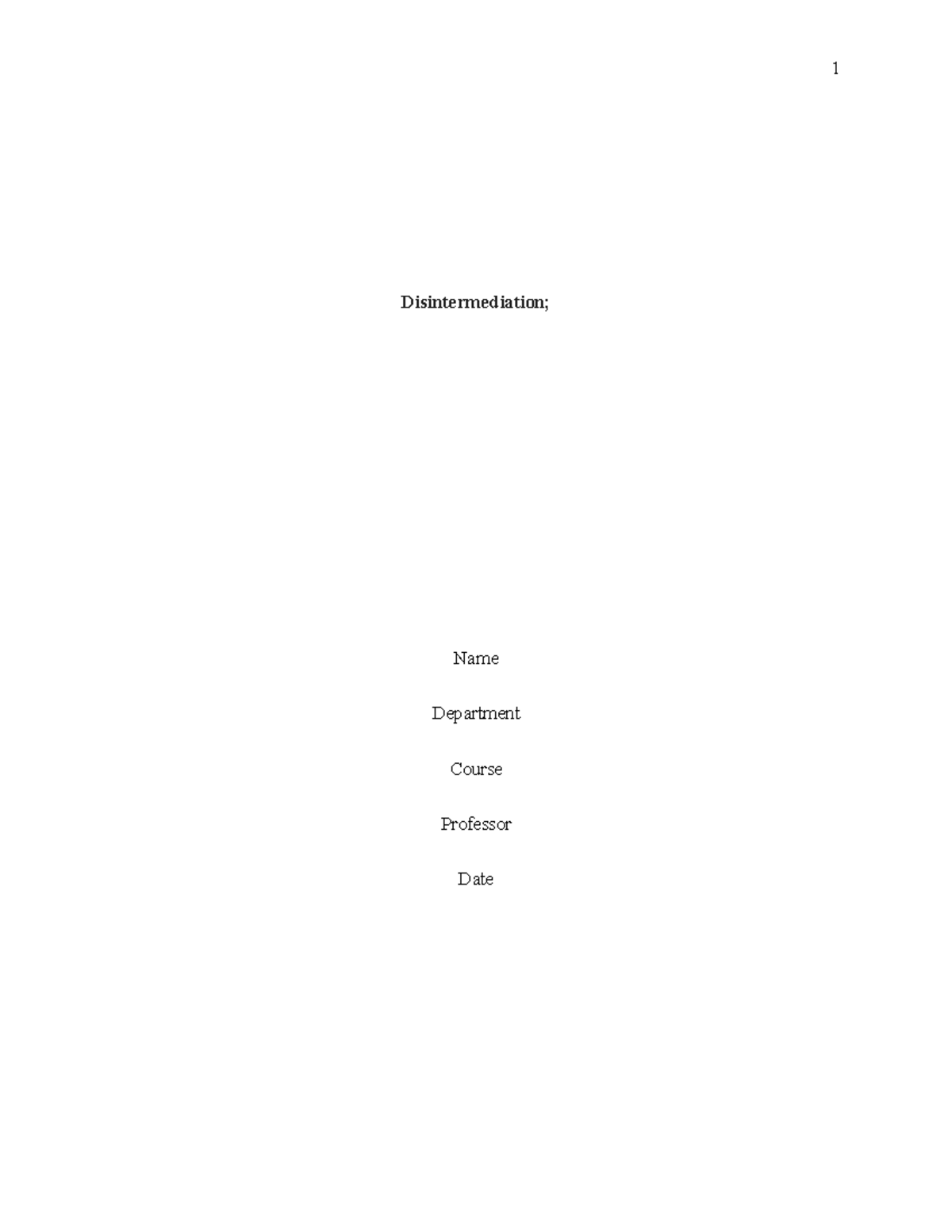 Disintermediation; - It was a mind blowing assignment that requires so ...