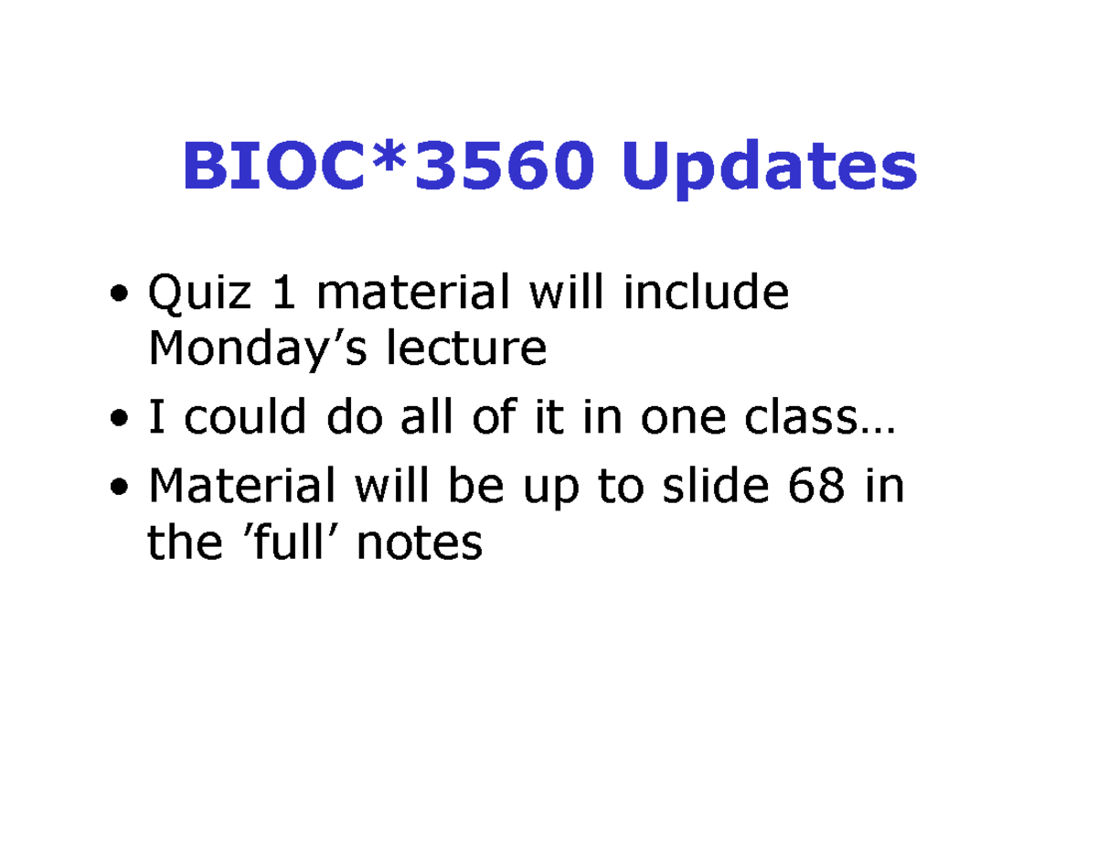 BIOC 3560 Lecture 6 - BIOC*3560 Updates • Quiz 1 Material Will Include ...