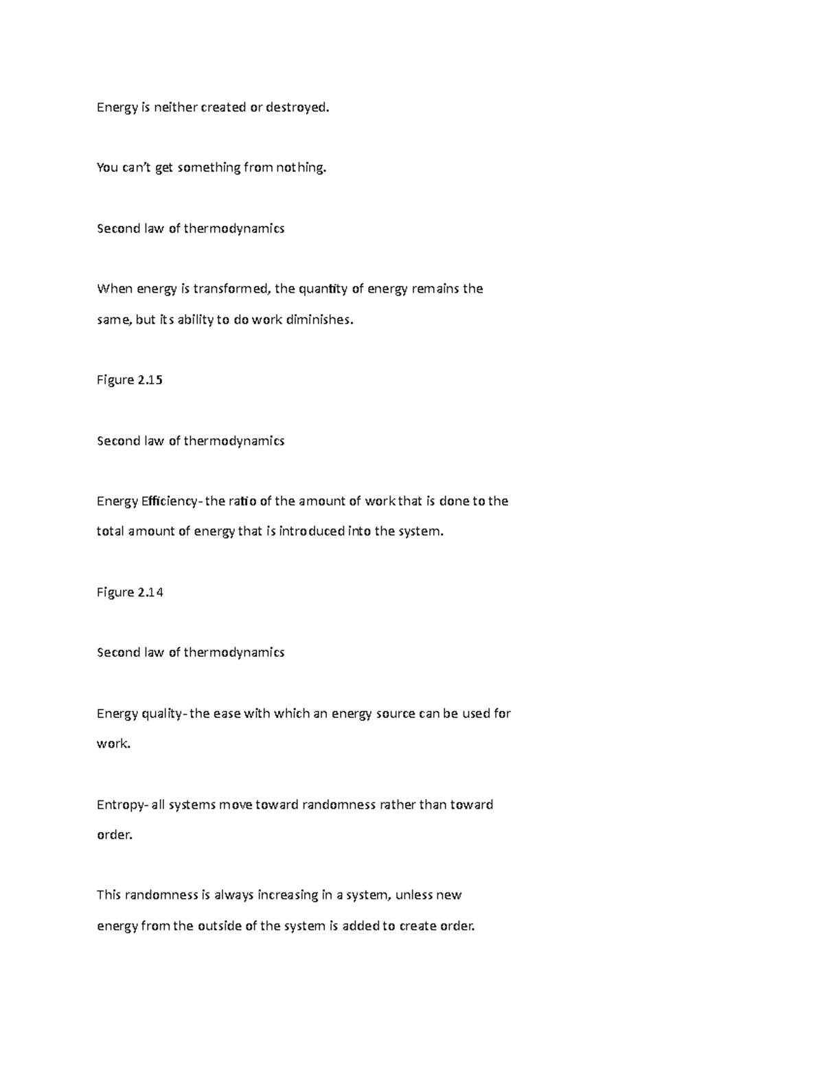 Energy is neither created or destroyed You can’t get something from