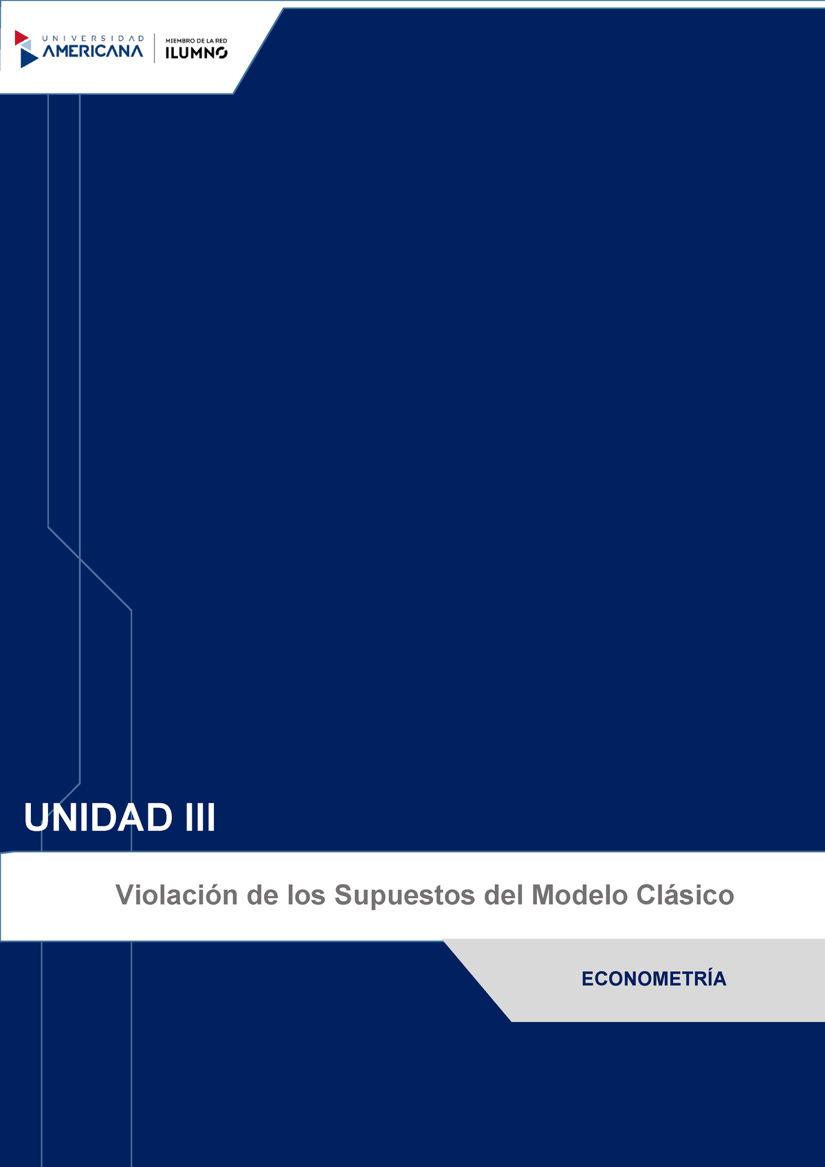 Econometría- Violación de los supuestos del modelo clásico - UNIDAD III  ECONOMETRÍA Violación de los - Studocu