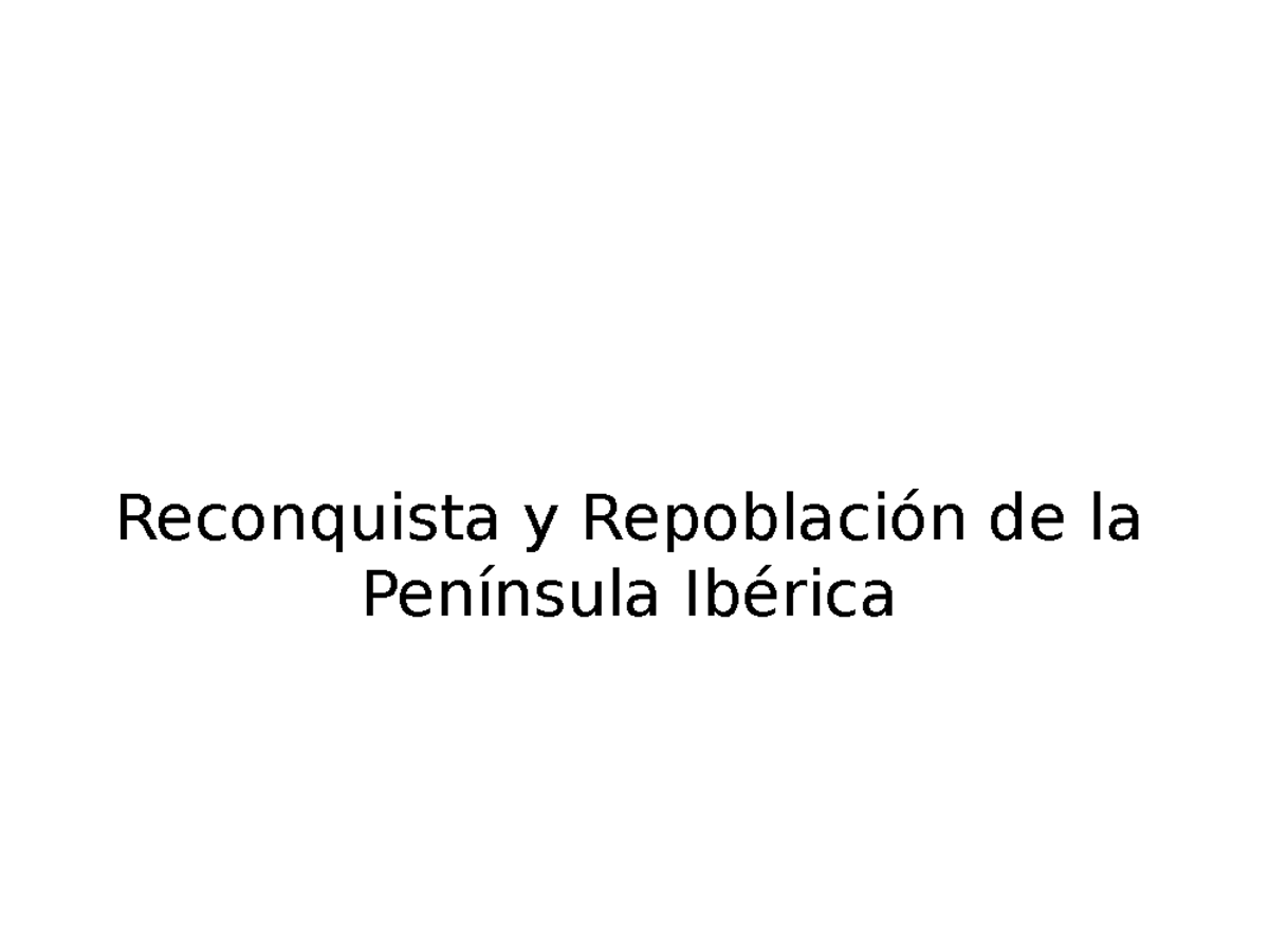 Resumen Leccion 2 Repoblacion Reconquista Y De La La Reconquista De La Origen De Los