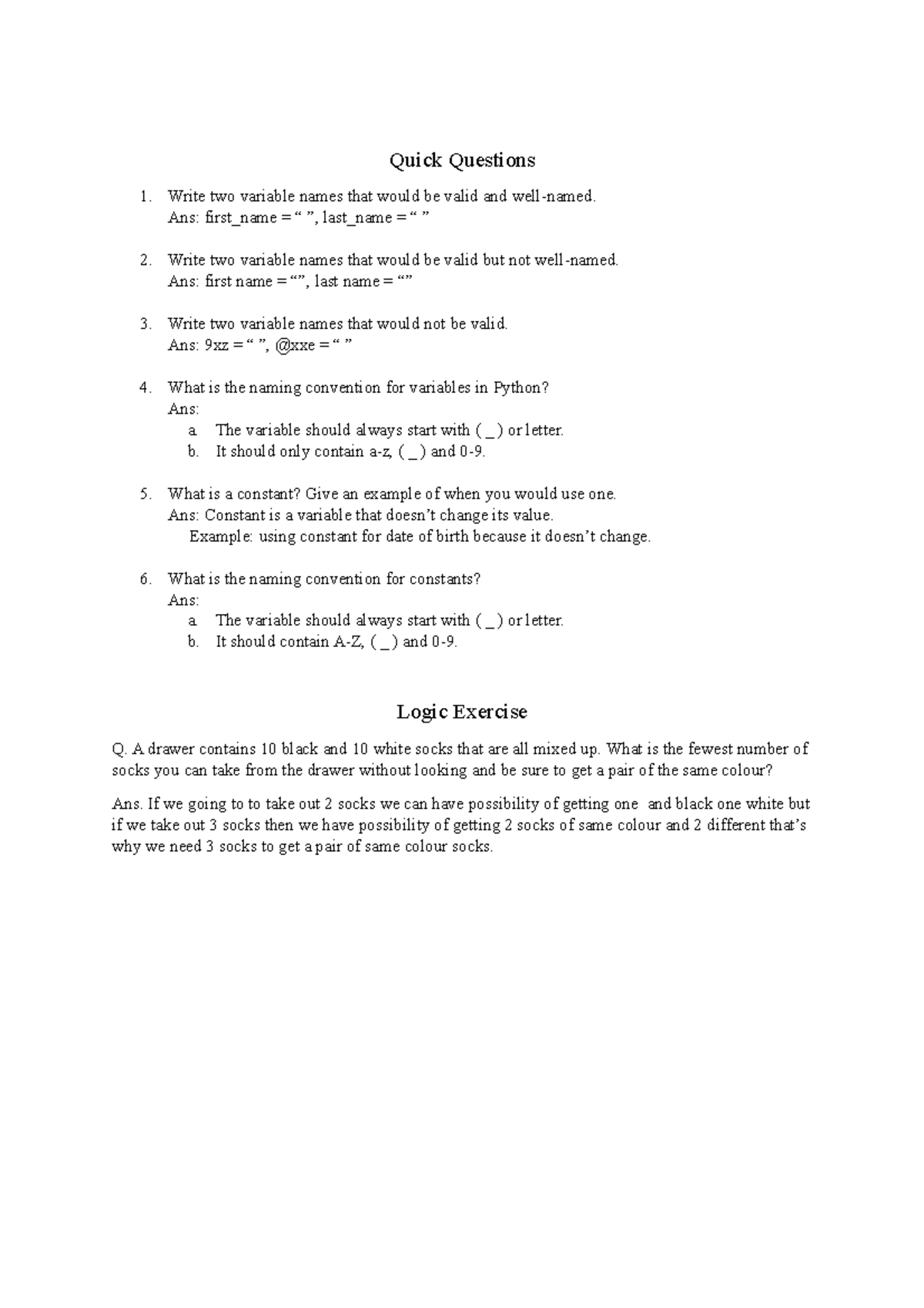 Questions week 2 prac Quick Questions Write two variable names that would be valid and Studocu