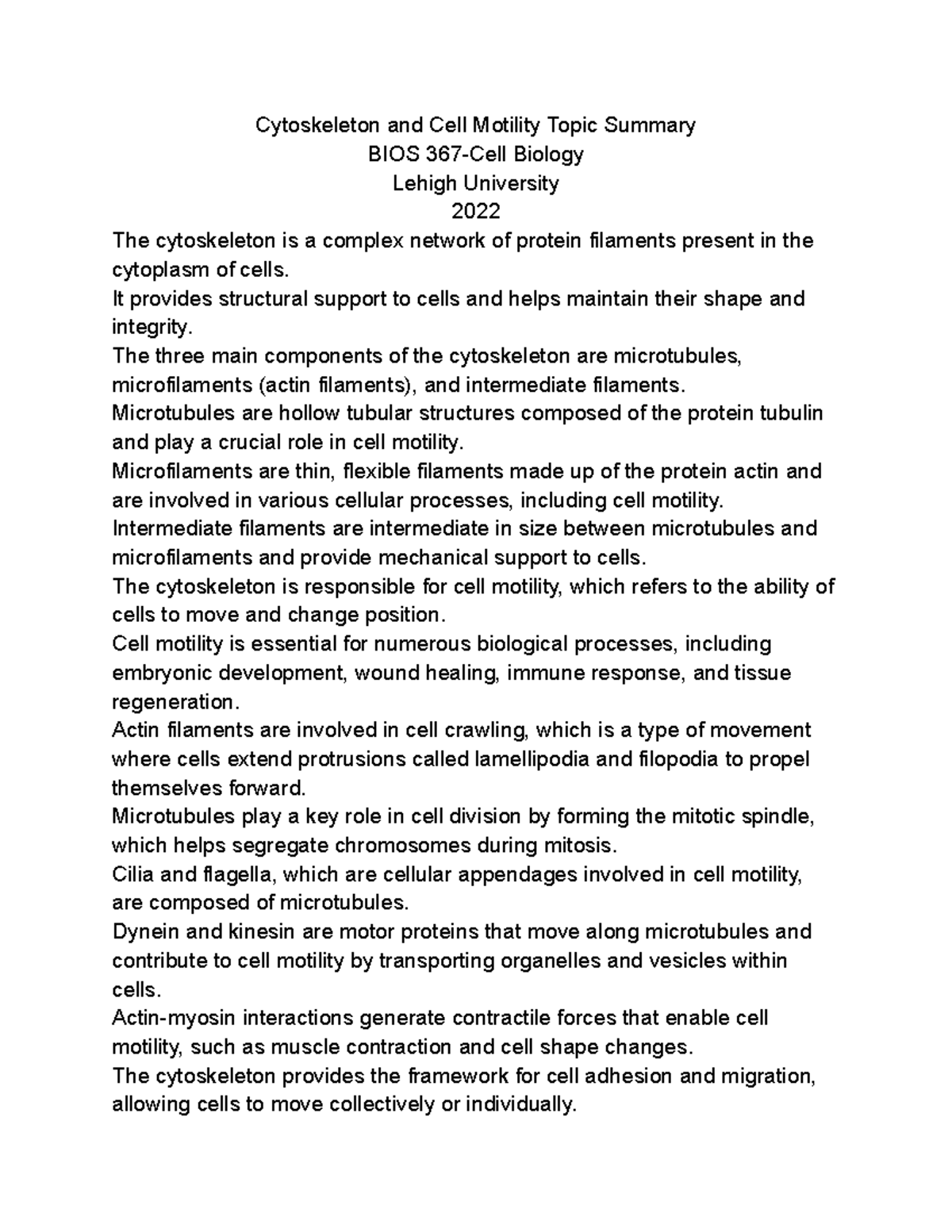 Cytoskeleton and Cell Motility Topic Summary It provides structural