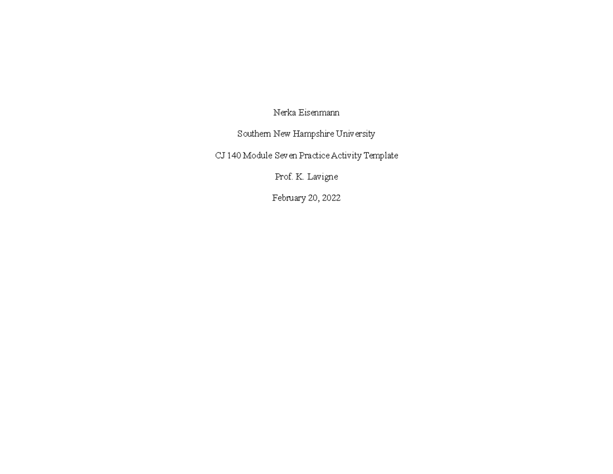 CJ 140 7-1 Module Seven Practice Activity Template 2-20-2022 - Nerka ...