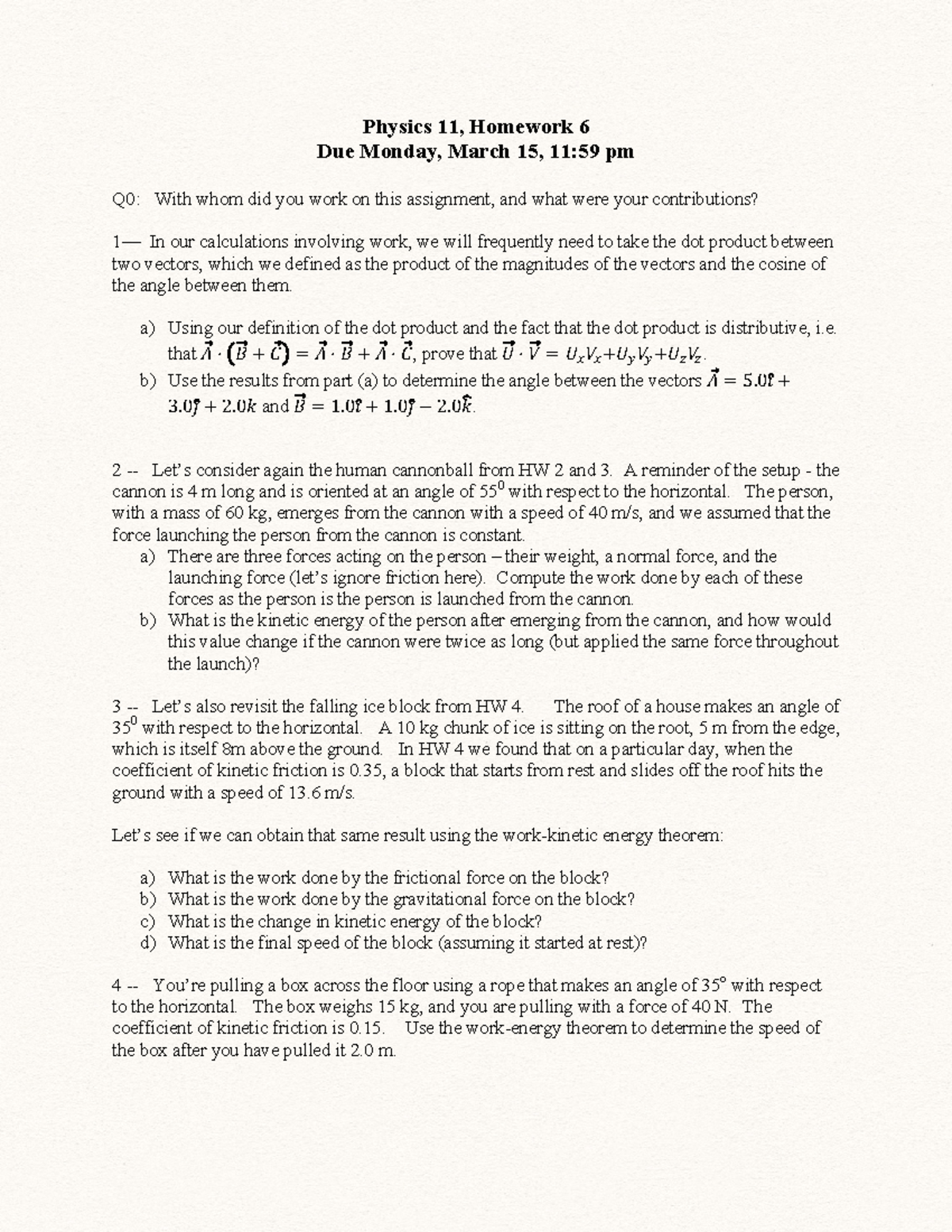 Homework 6 - Physics 11, Homework 6 Due Monday, March 15, 11:59 pm Q0 ...