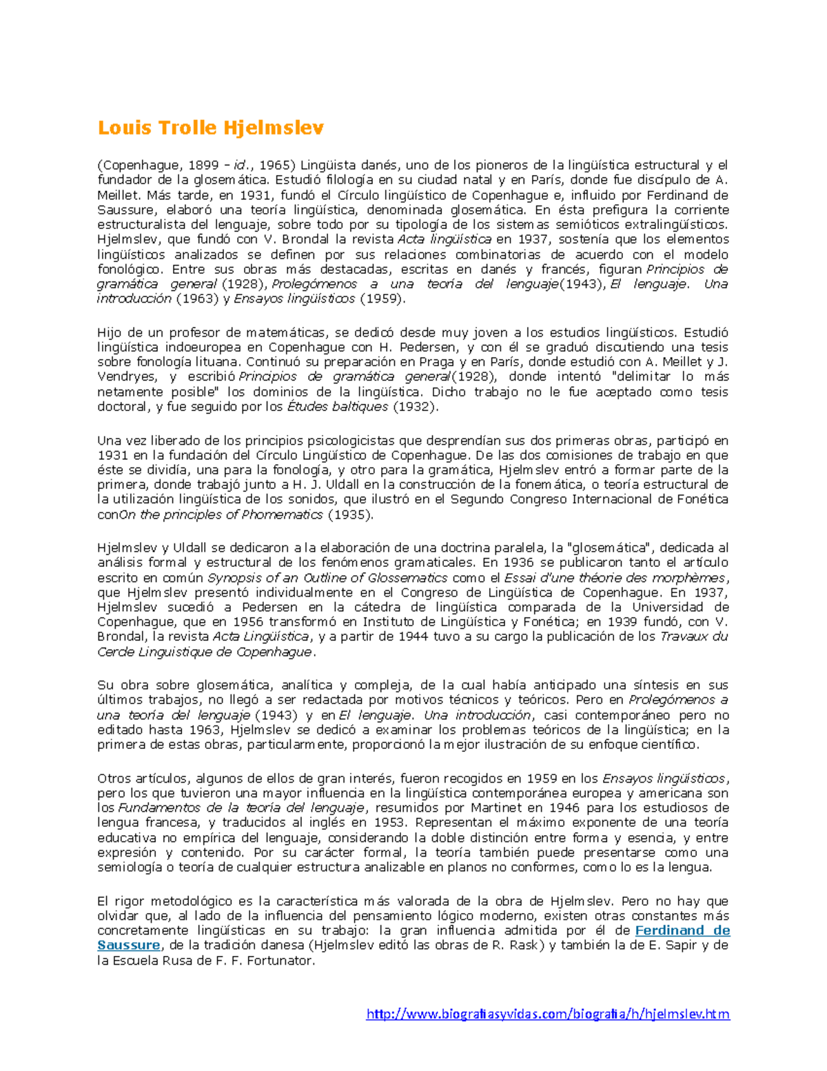Louis Trolle Hjelmslev Louis Trolle Hjelmslev (Copenhague, 1899 id