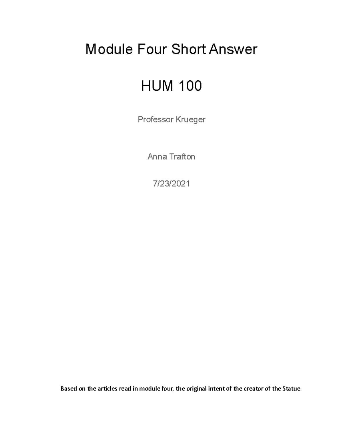 Module Four Short Answer - “He viewed his creation as something nearly ...