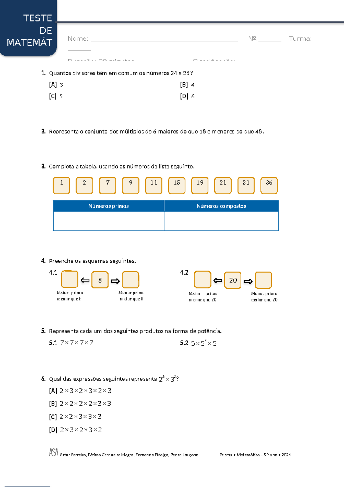 Mat5 Teste 1 1P - DE MATEMÁT ICA 1. Quantos divisores têm em comum os ...