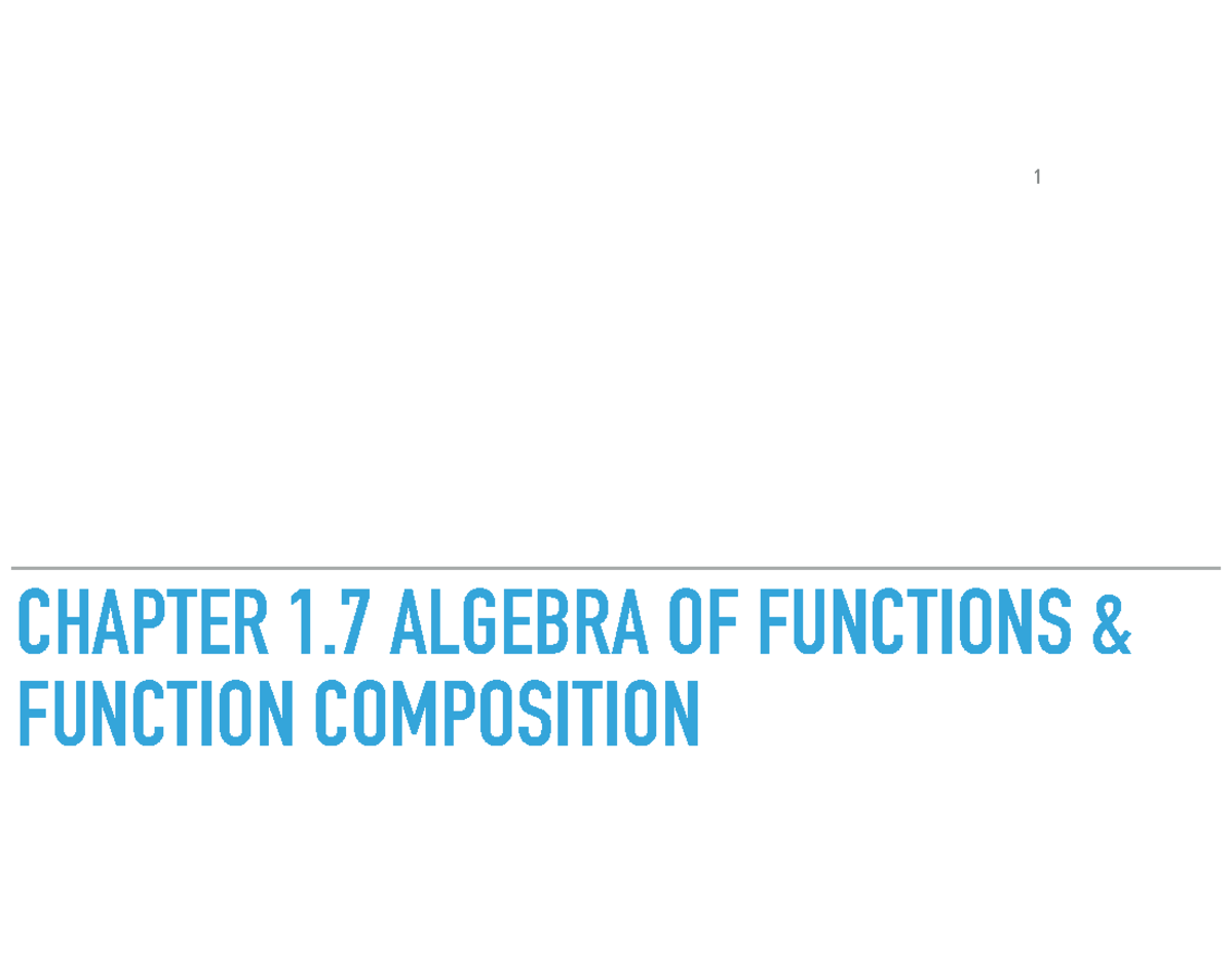 Chapters 1.7 Notes - CHAPTER 1 ALGEBRA OF FUNCTIONS & FUNCTION ...