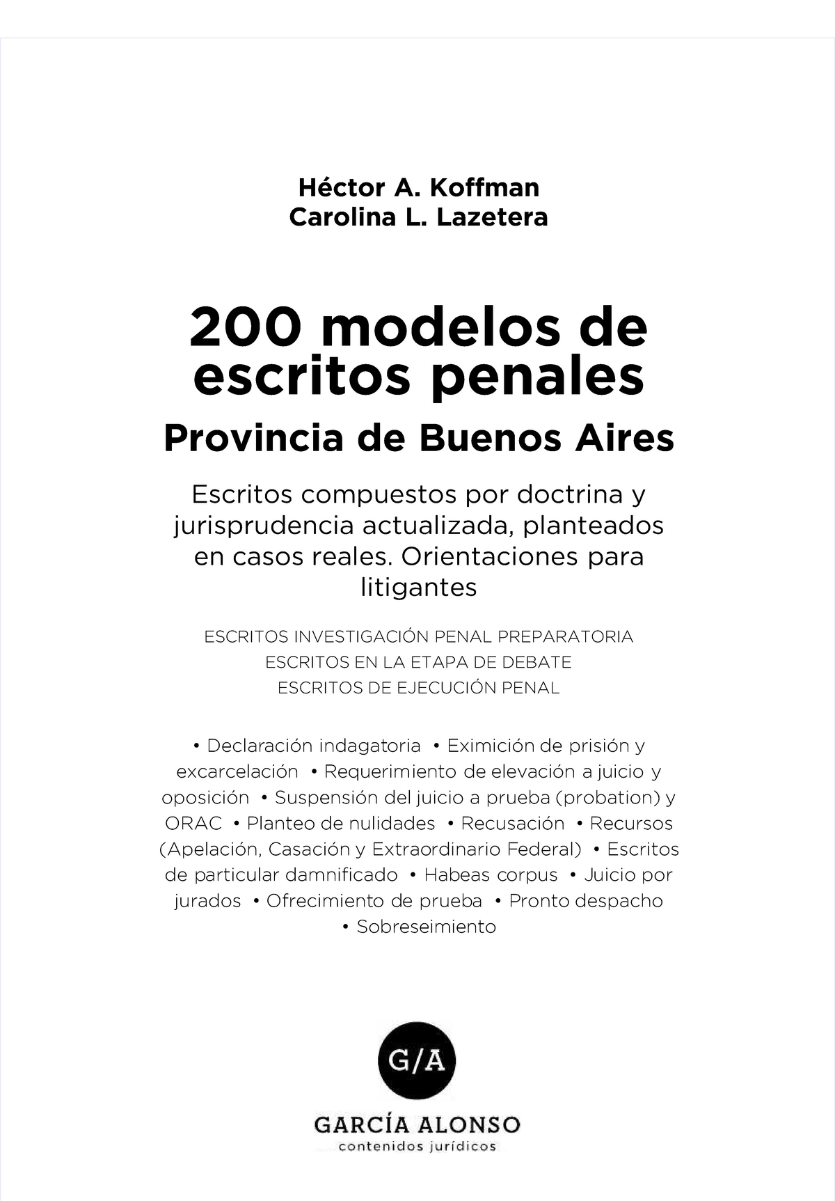 200 Modelos de escritos Penales Provincia BA - Héctor A. KoffmanHéctor A.  Koffman Carolina L. - Studocu