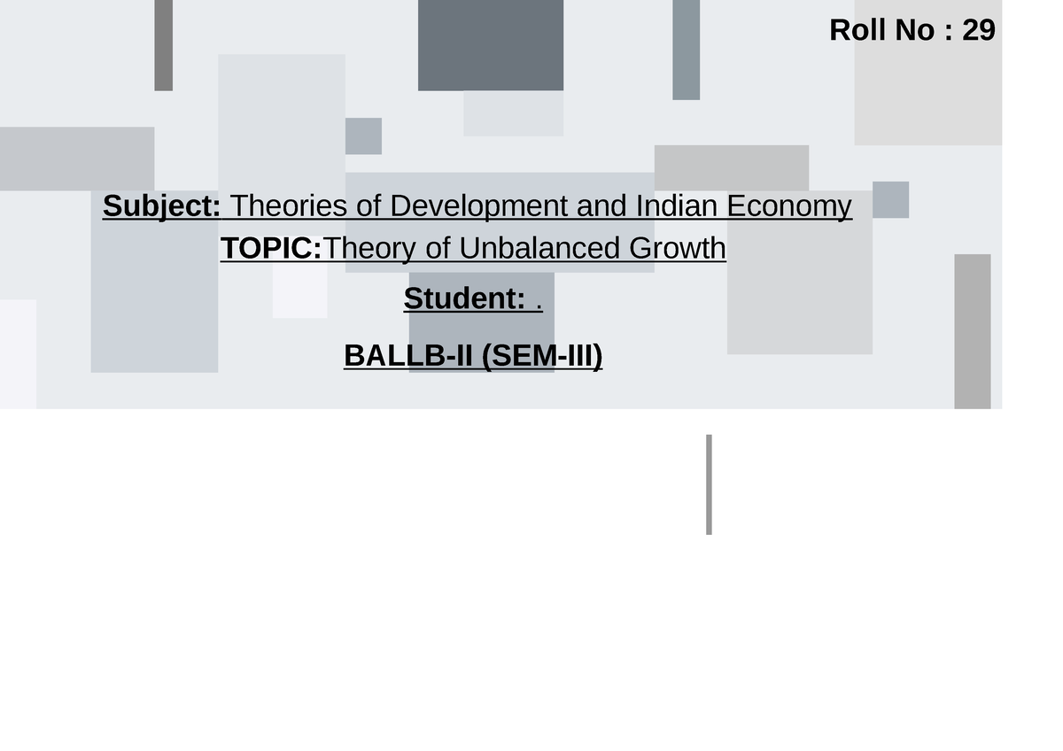 Unbalanced Growth - Subject: Theories of Development and Indian Economy ...