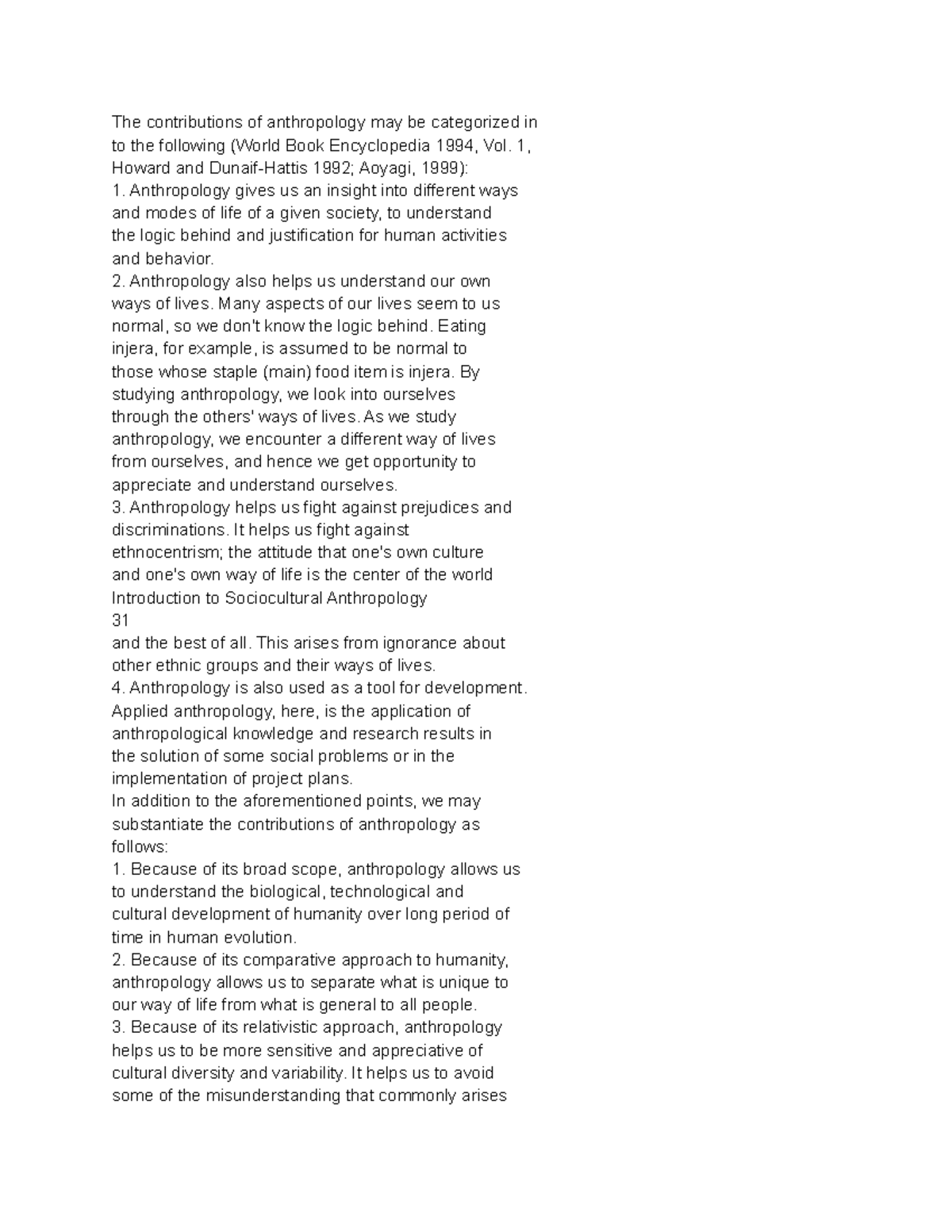 1.6. Contributions of Anthropology The contributions of anthropology may be categorized in to