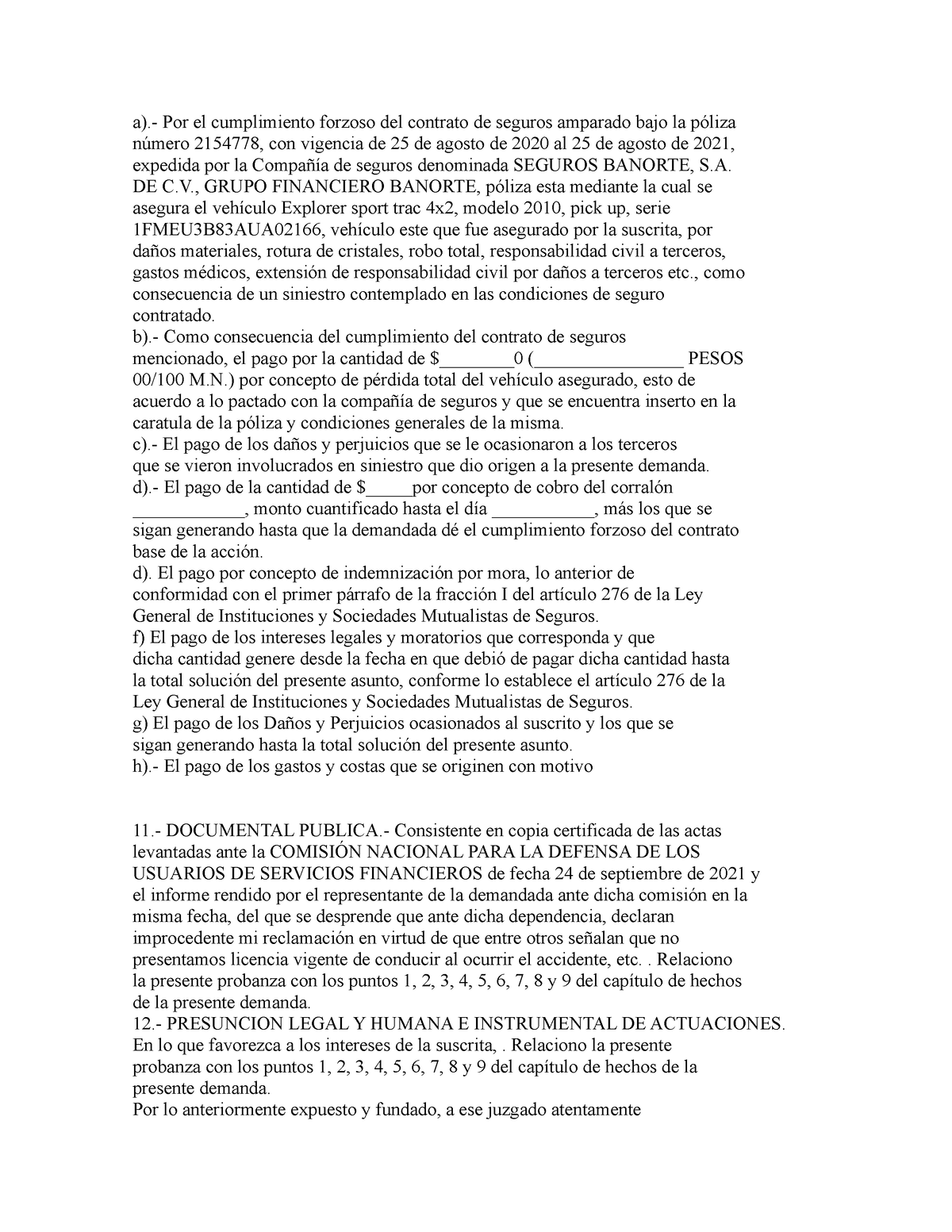 Modelo demanda aseguradora - a).- Por el cumplimiento forzoso del contrato  de seguros amparado bajo - Studocu