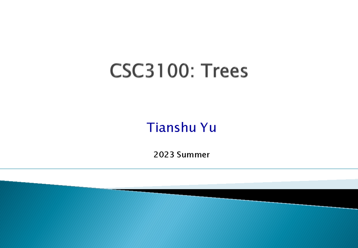 Lec7 Trees - Data structure - Tianshu Yu 2023 Summer } A tree is a ...