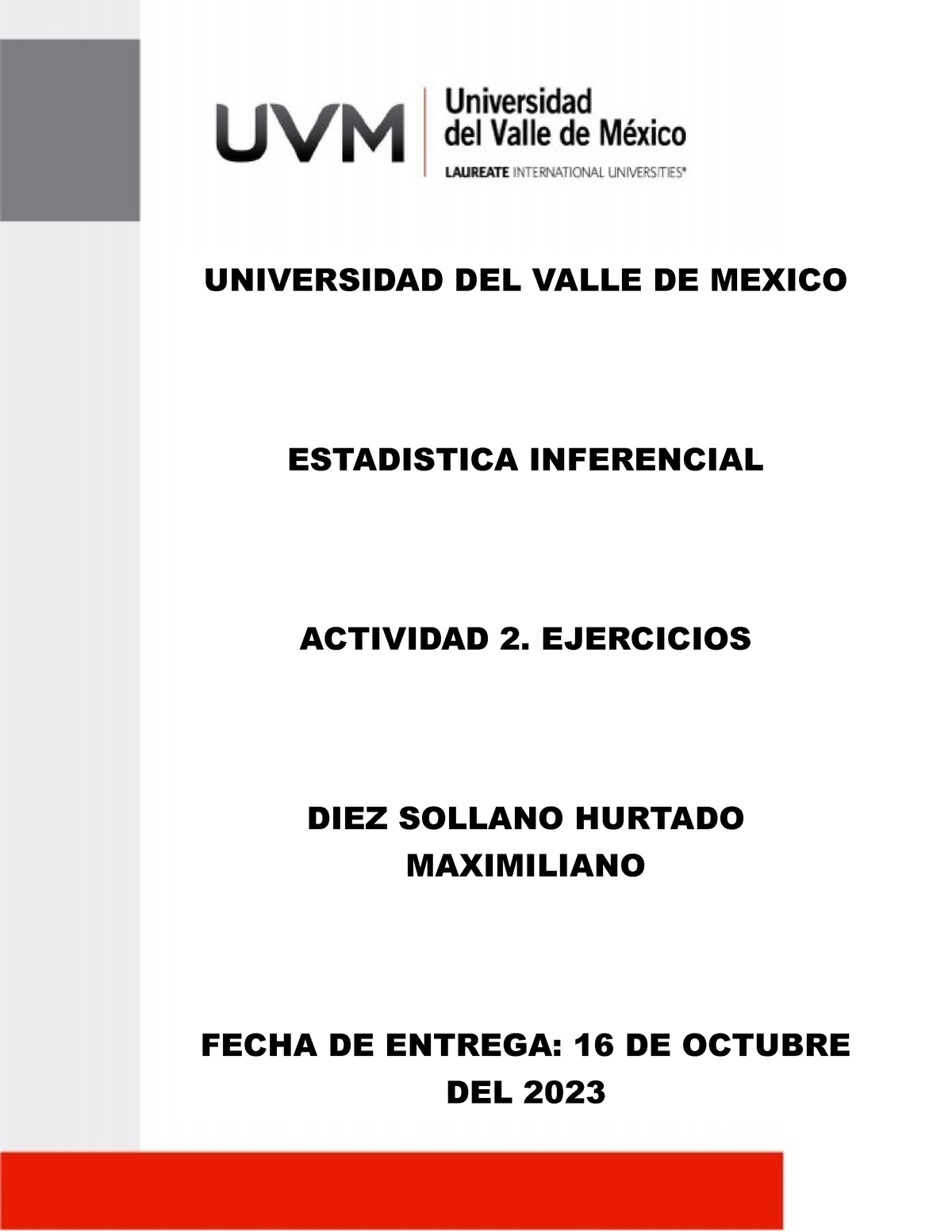 Ejercicios 2. Estadistica - UNIVERSIDAD DEL VALLE DE MEXICO ESTADISTICA ...