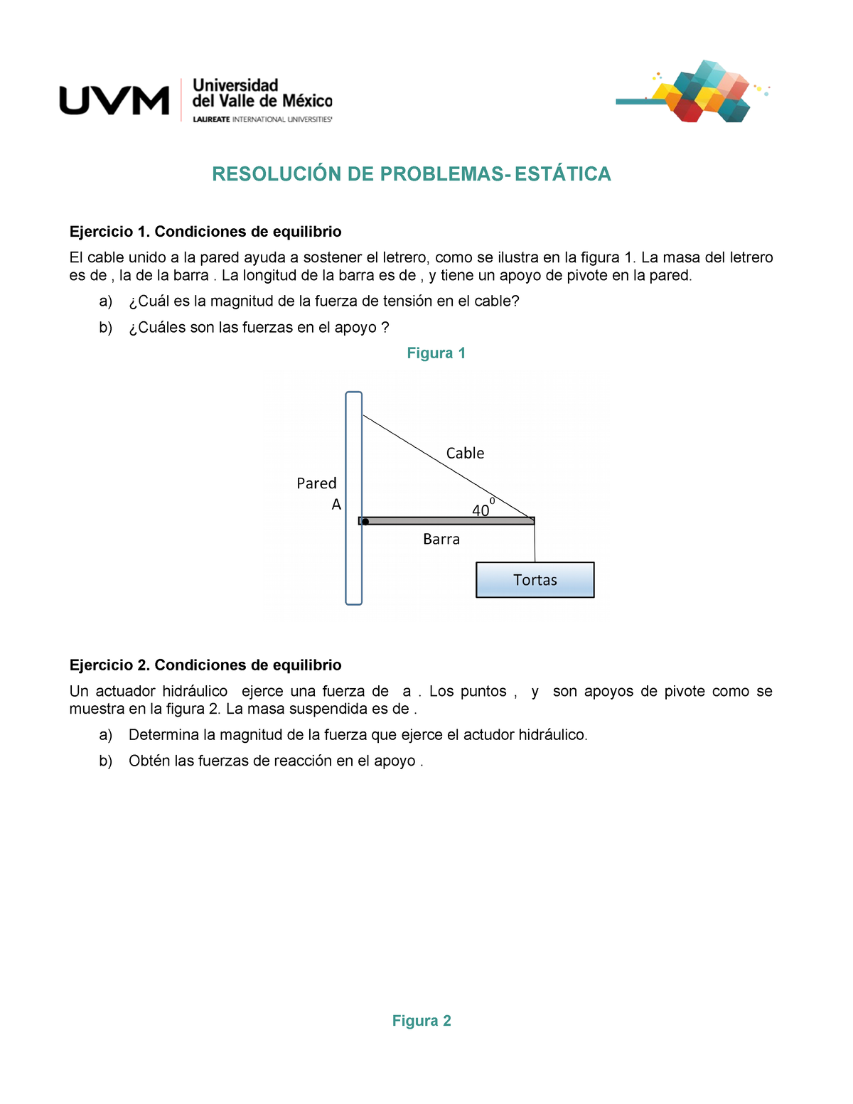 U4 Ejercicios Estatica - RESOLUCIÓN DE PROBLEMAS- ESTÁTICA Ejercicio 1 ...