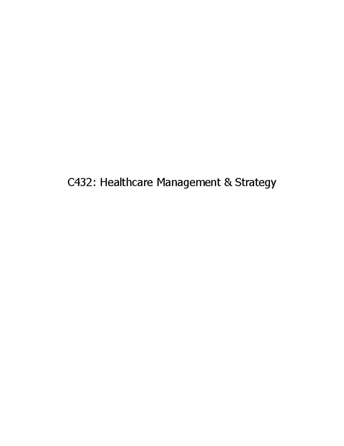 C432 Healthcare Management & Strategy Task 1 - C432: Healthcare ...