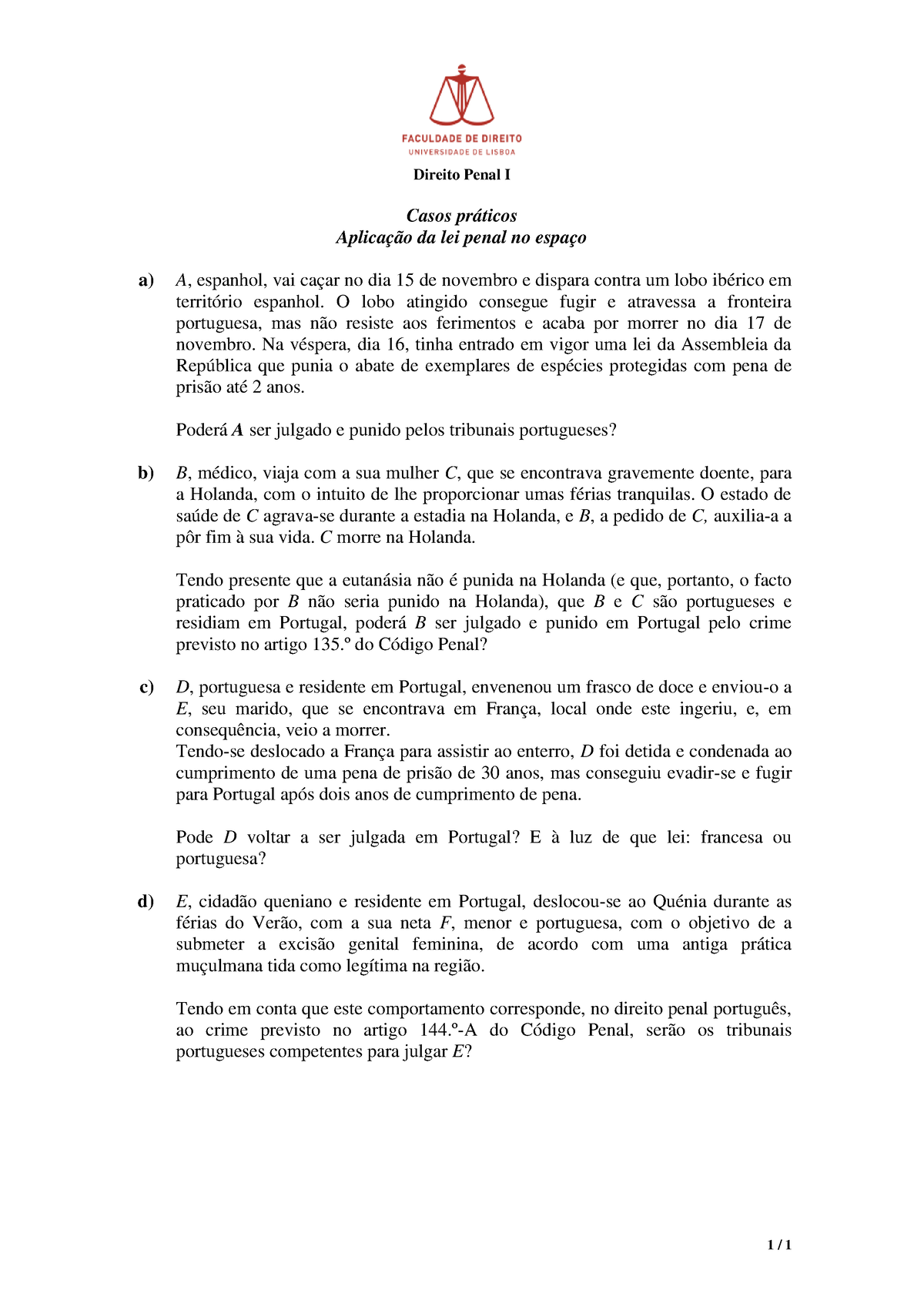 Casos pr Ãticos DP I Aplica ÃÃo da lei penal no espa Ão Direito Penal I Casos