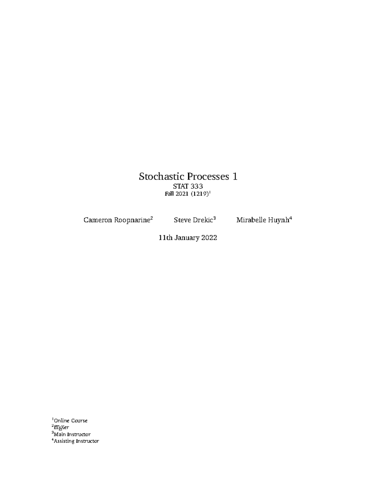 Stat333 - HELPFUL - Stochastic Processes 1 STAT 333 Fall 2021 (1219) 1 ...