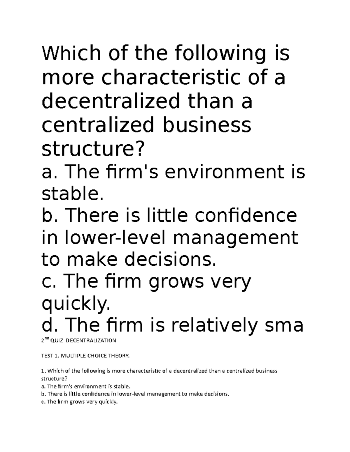 decentralizationv Which of the following is more characteristic of a