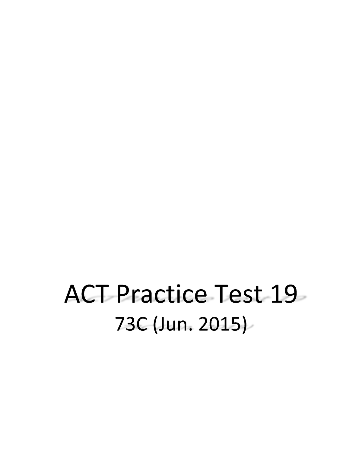 ACT Practice Test 19 73C (Jun. 2015 ) ACT Practice Test 19 73C (Jun