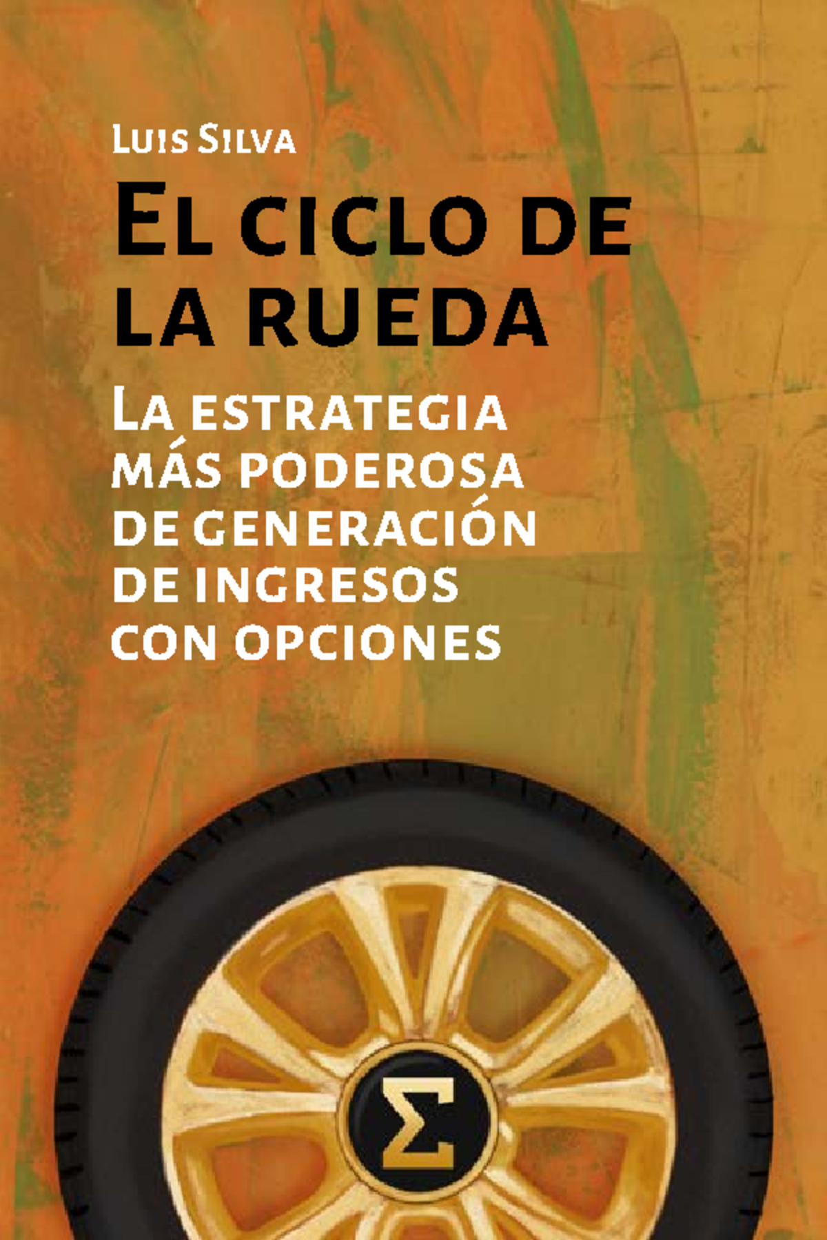 El siclo de la rueda - bien - El ciclo de la rueda Luis Silva La ...