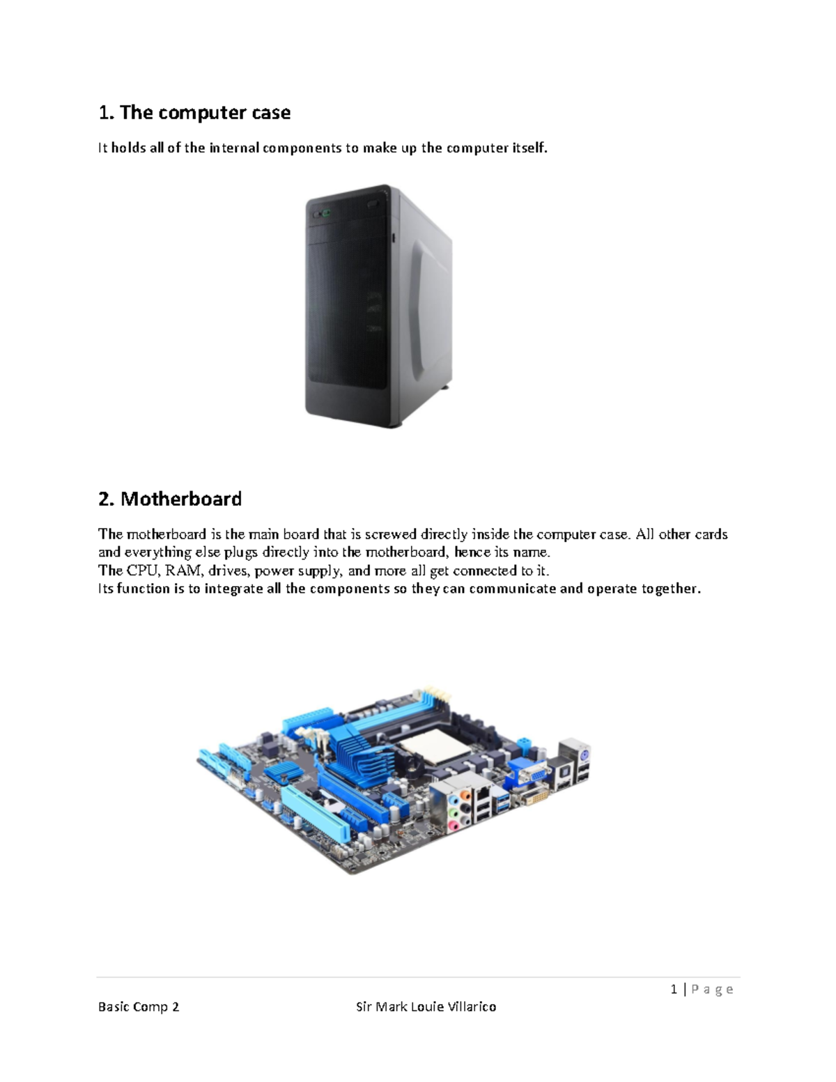 All computer parts and functions 1 P a g e 1. The computer case It