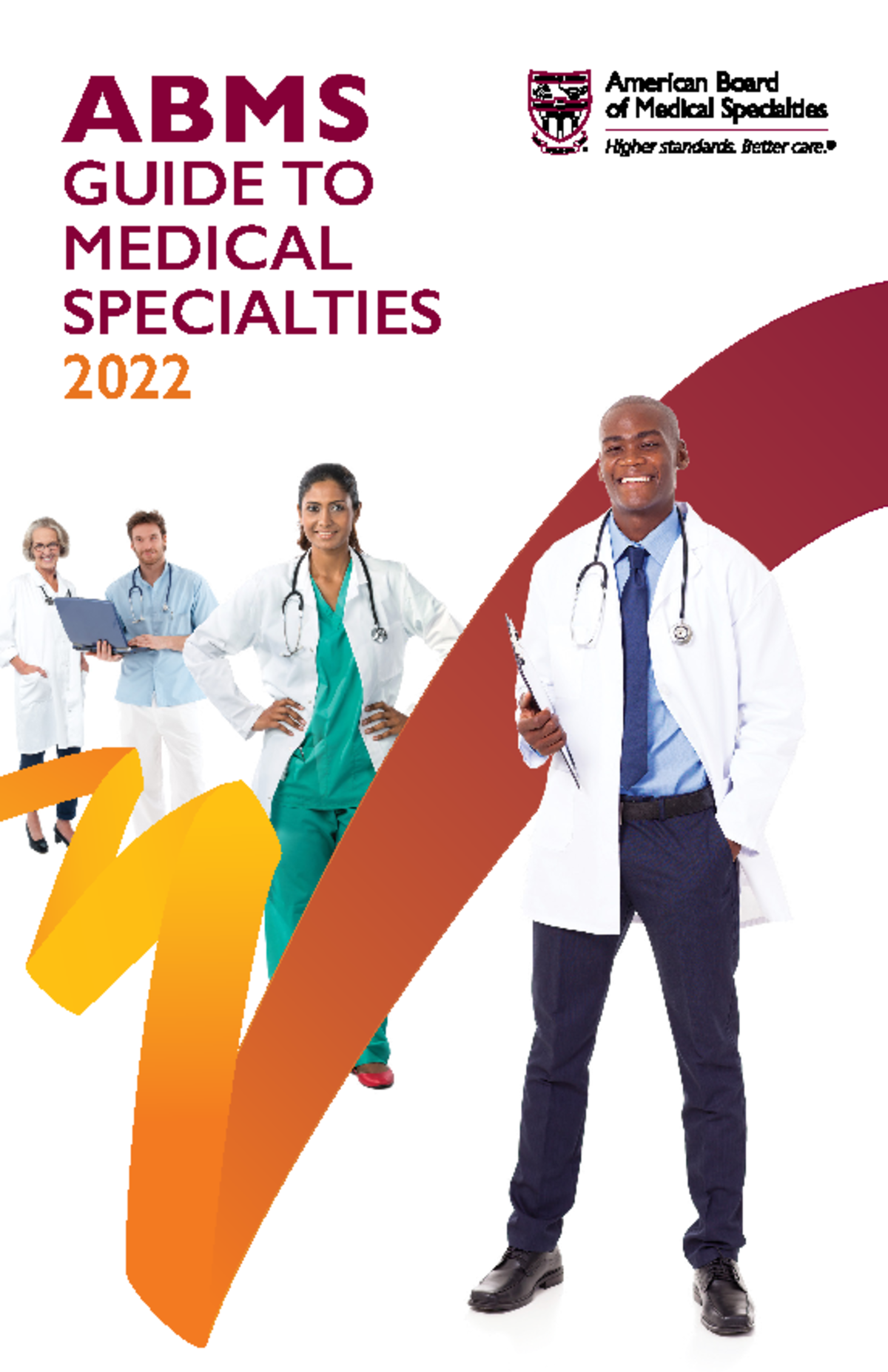 ABMS Guide to Medical Specialties 2022 ABMS GUIDE TO MEDICAL