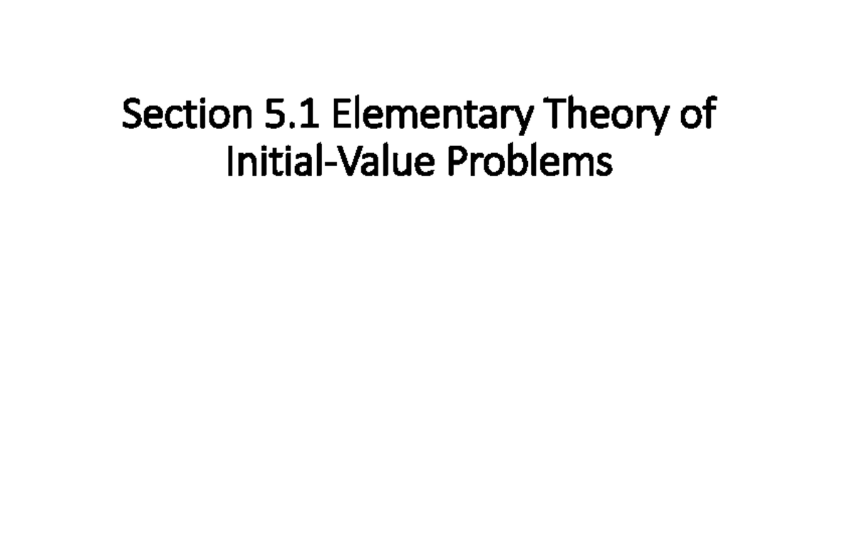 elementary-theory-of-initial-value-problems-section-5-1-elementary