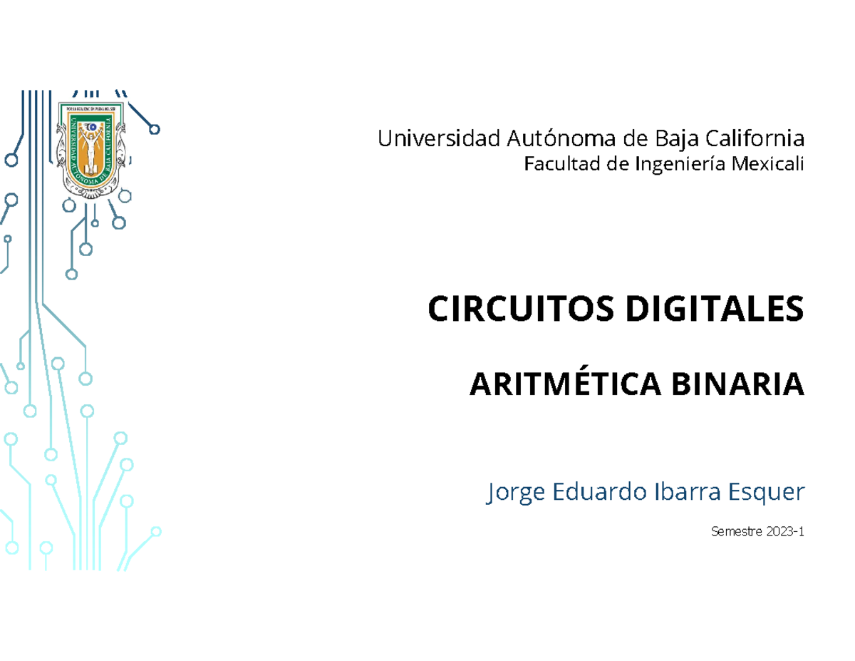 4 - Aritmética Binaria - Apuntes - CIRCUITOS DIGITALES ARITMÉTICA ...