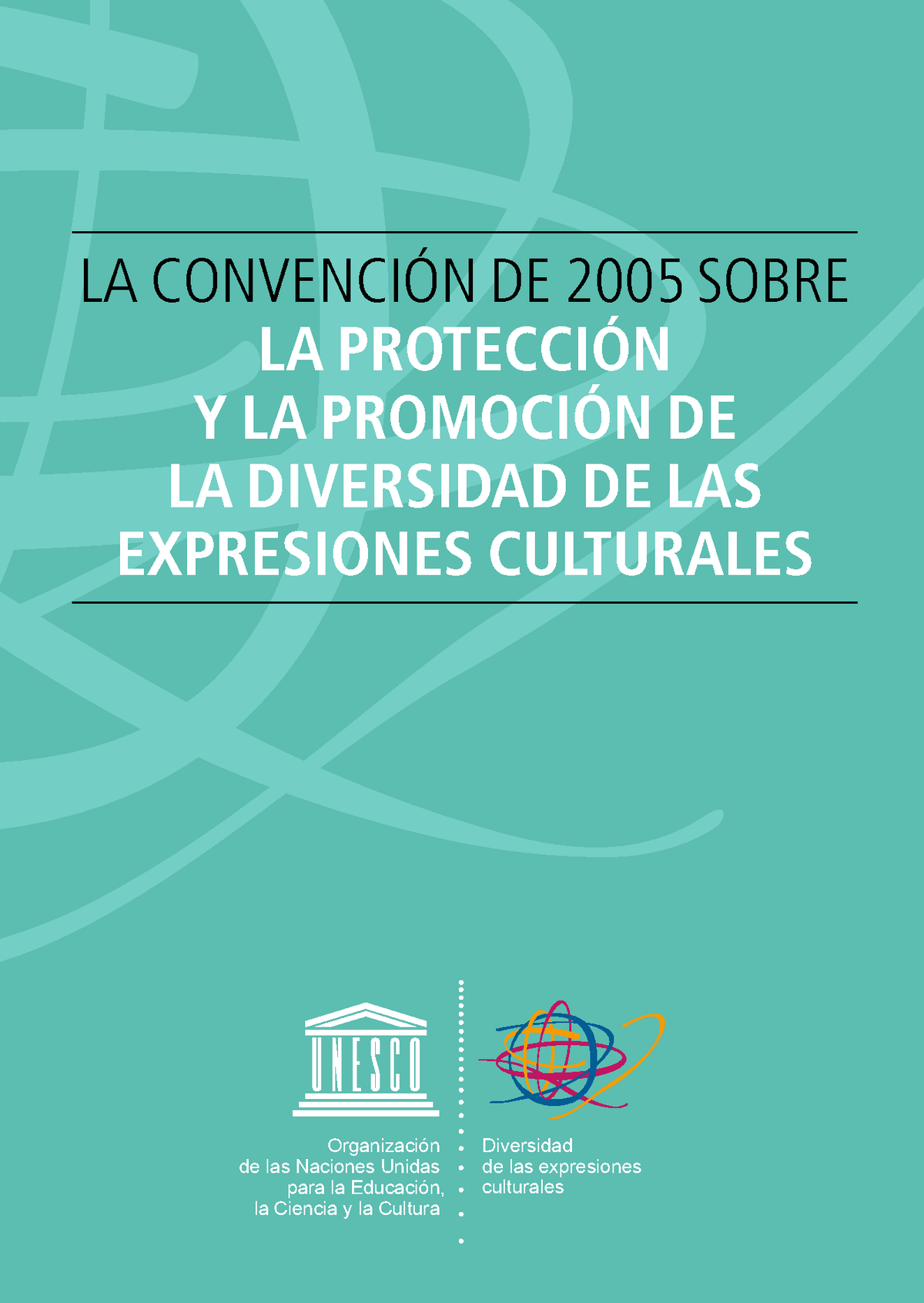 2005 Diversidad Expresiones Cult - LA CONVENCIÓN DE 2005 SOBRE LA ...