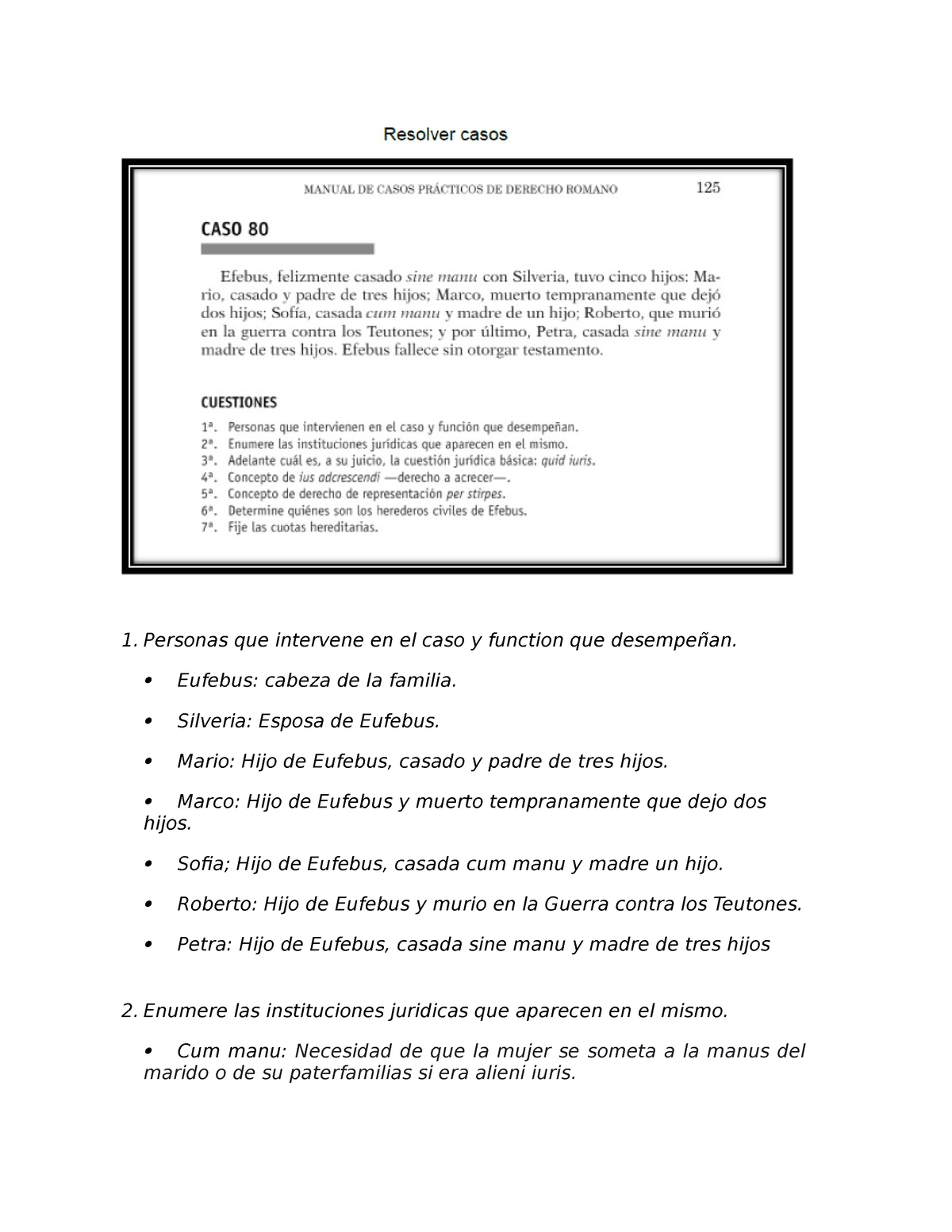 Casos DE Derecho Romano - Personas que intervene en el caso y function que  desempeñan.  Eufebus: - Studocu