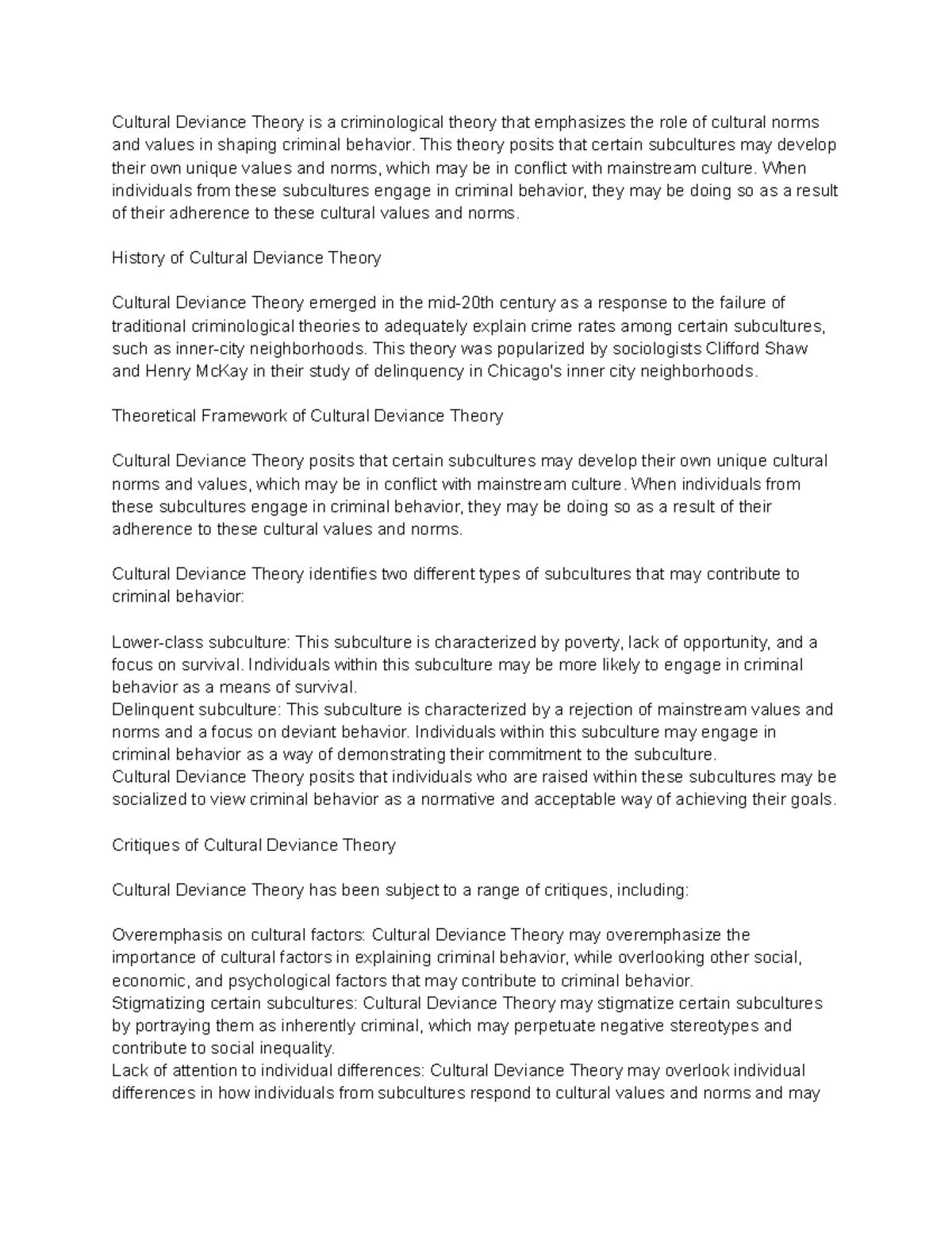 Cultural Deviance Theory This theory posits that certain subcultures may develop their own