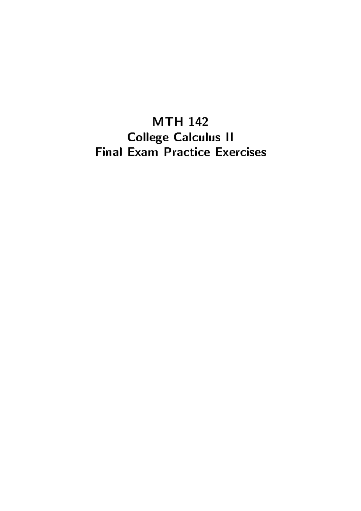 MTH 142 Final Exam Practice Exercises - MTH 142 College Calculus II ...