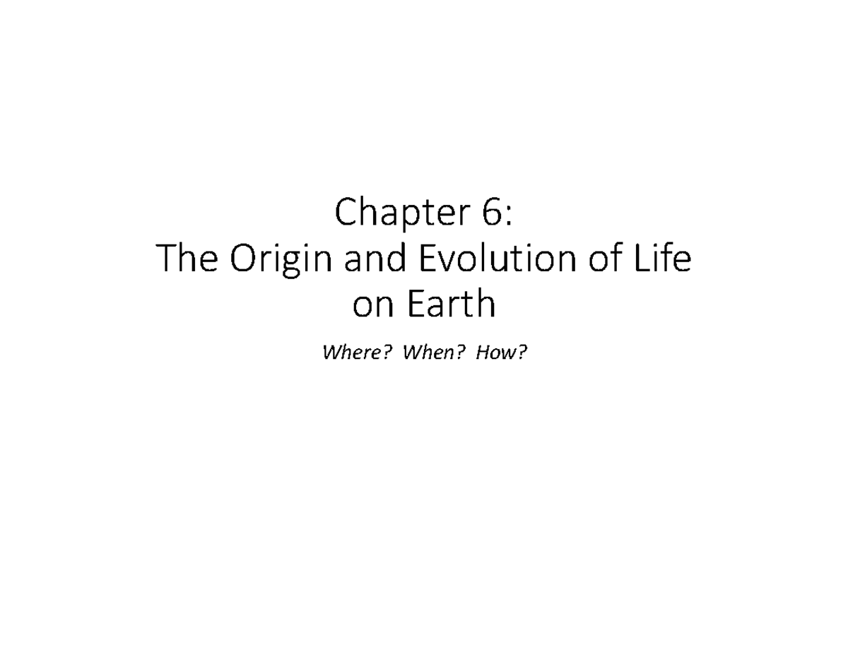 chapter-6-lecture-chapter-6-the-origin-and-evolution-of-life-on